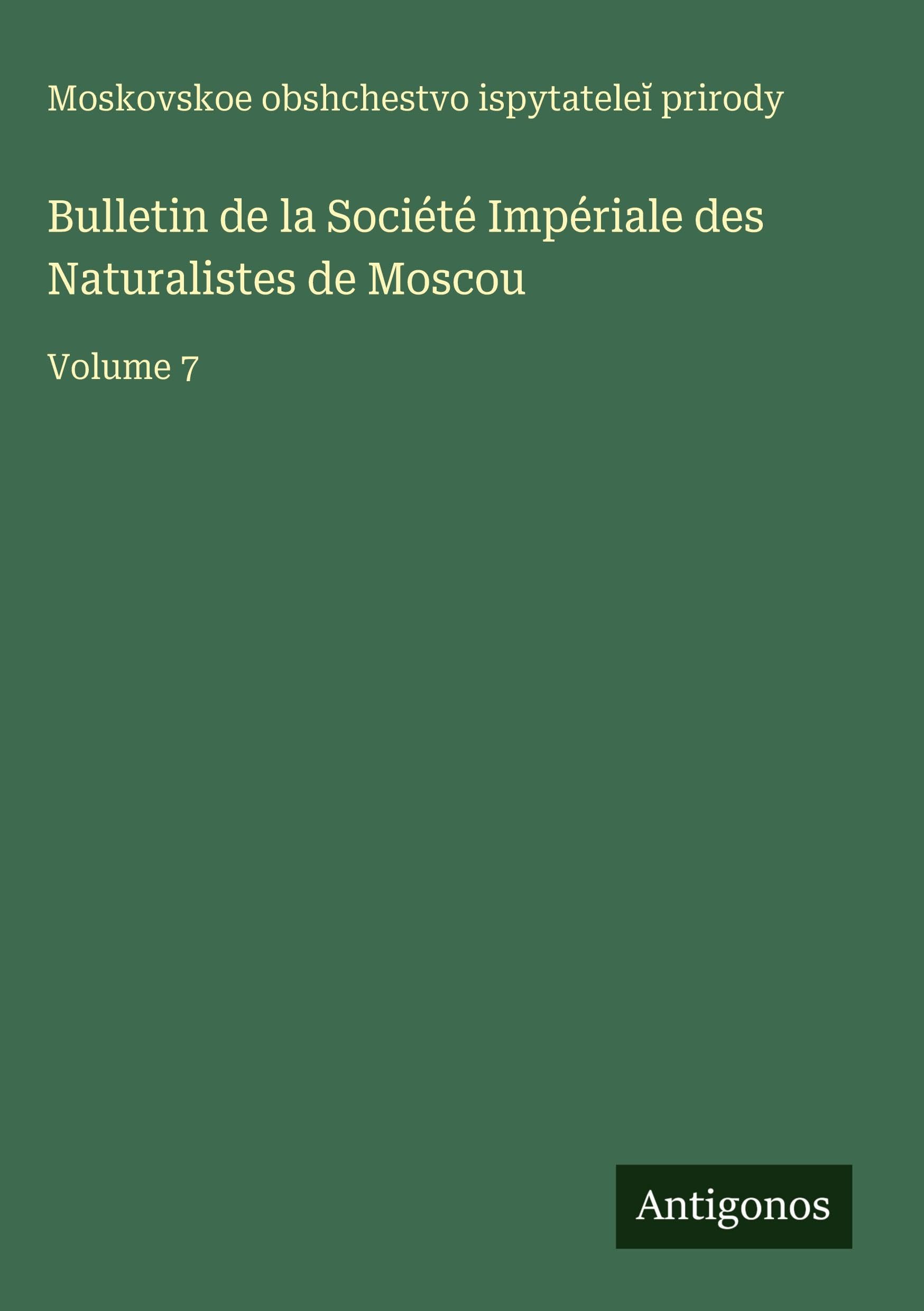 Bulletin de la Société Impériale des Naturalistes de Moscou Classics