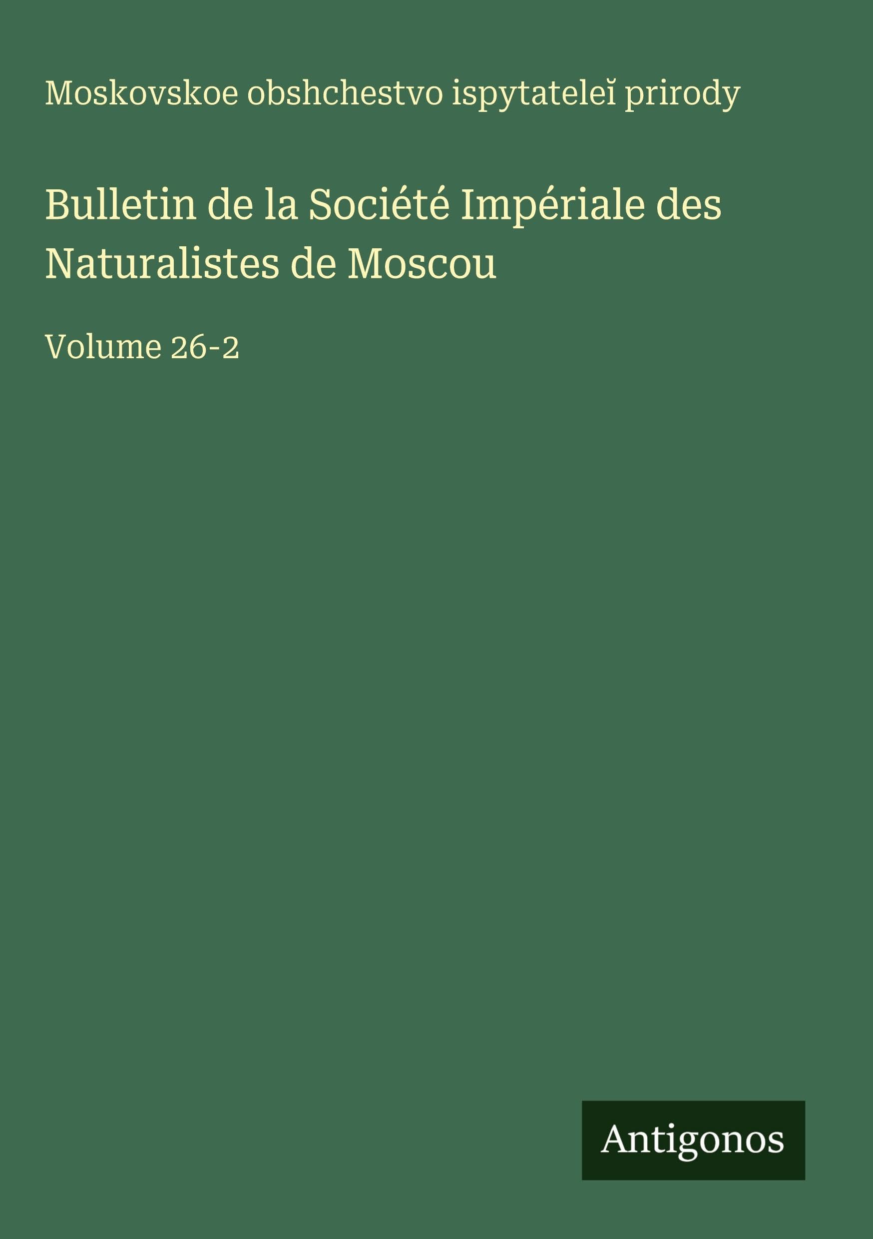 Bulletin de la Société Impériale des Naturalistes de Moscou Classics