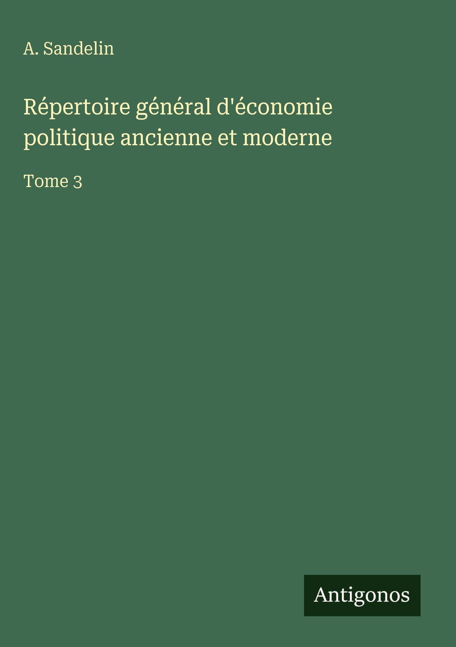 Répertoire général d'économie politique ancienne et moderne Classics