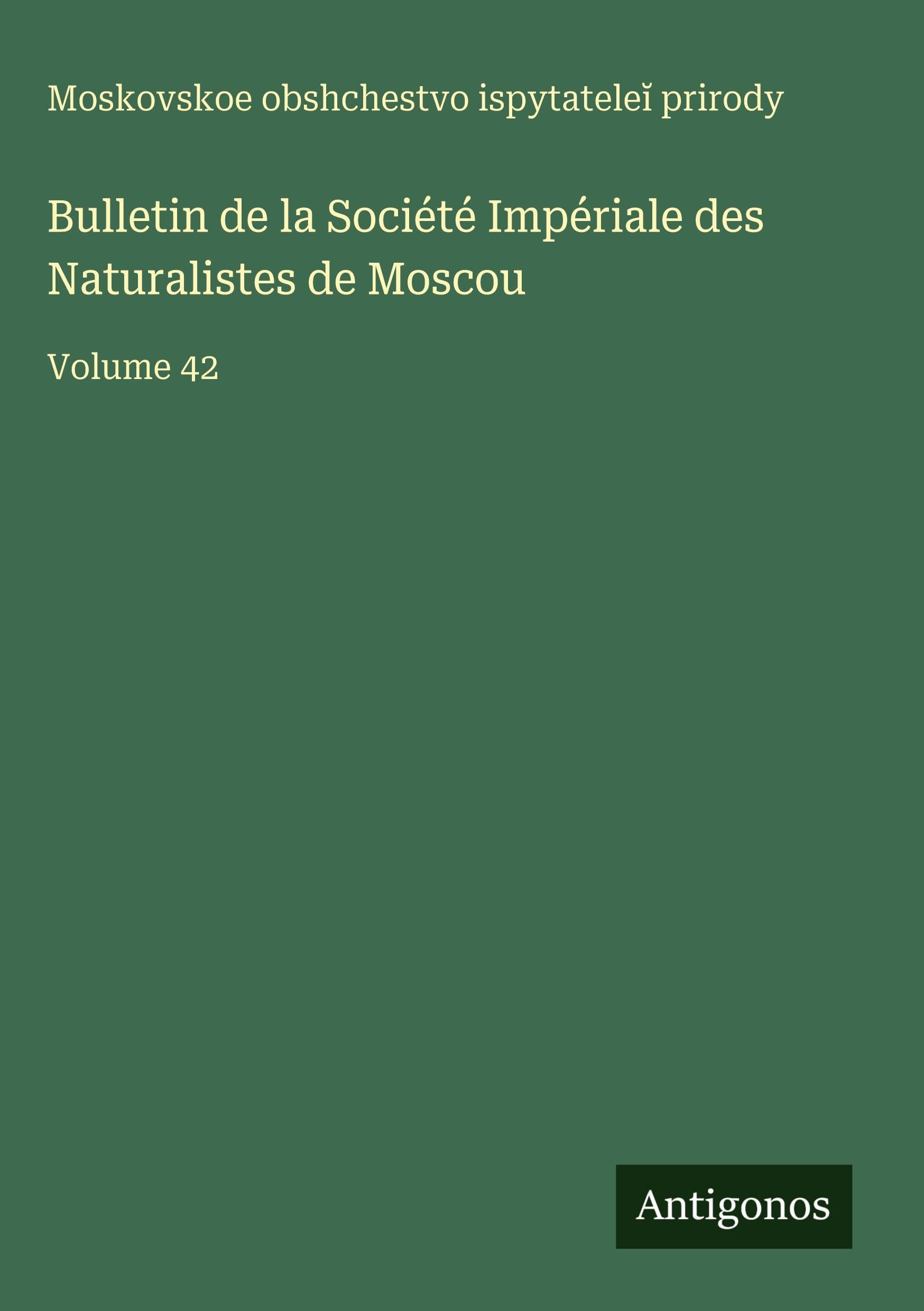 Bulletin de la Société Impériale des Naturalistes de Moscou Classics