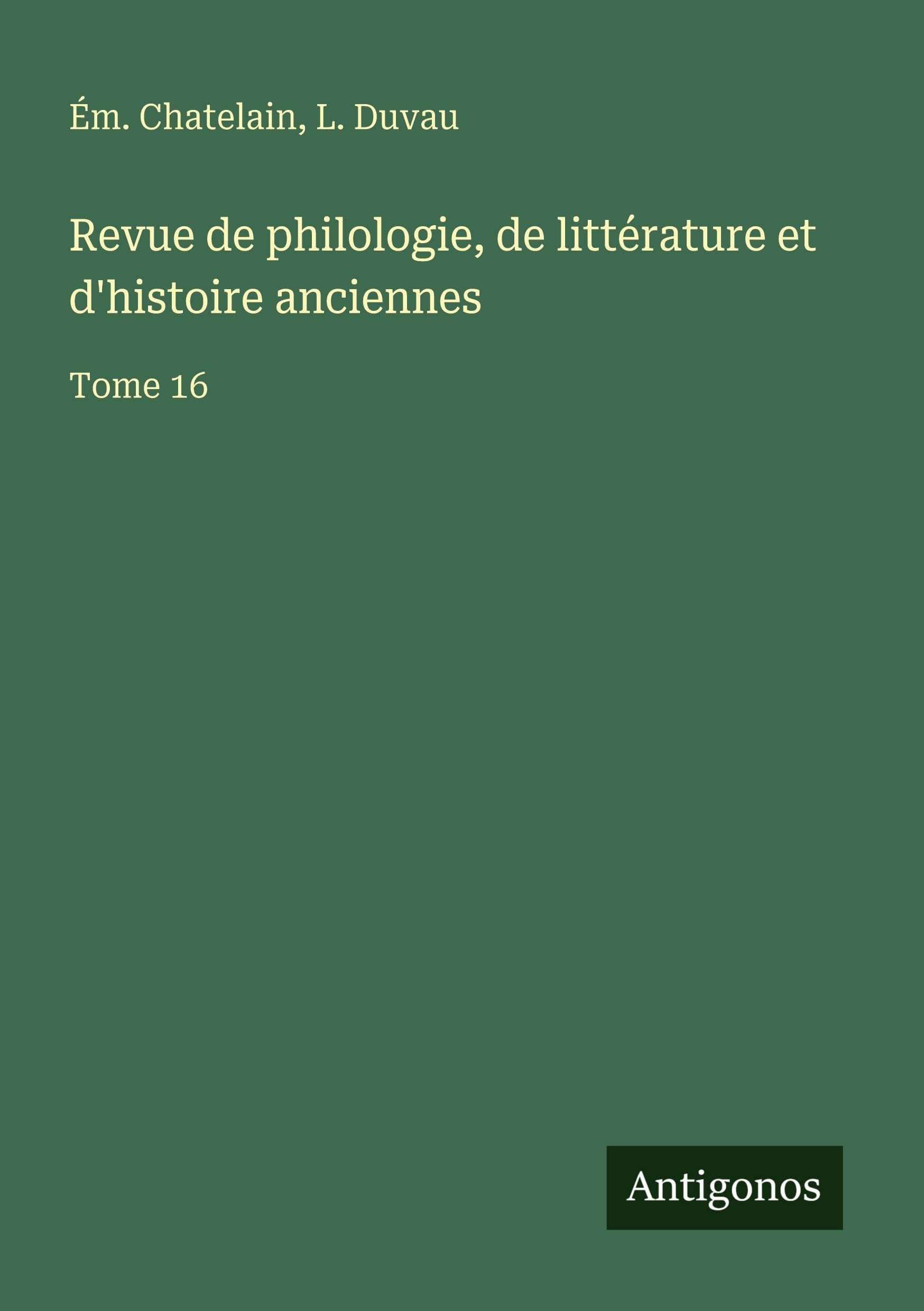 Revue de philologie, de littérature et d'histoire anciennes Classics