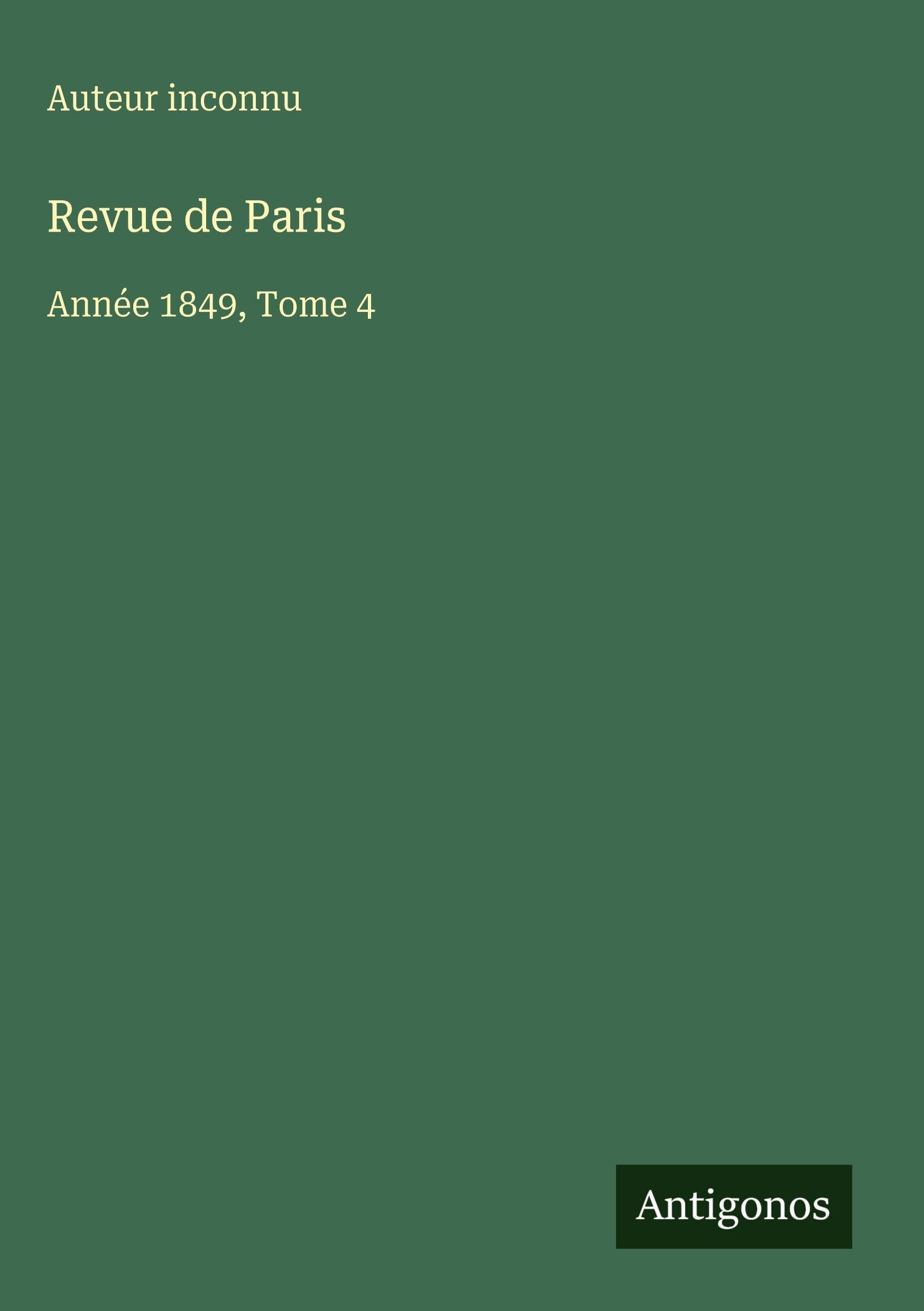 Revue de Paris: Année 1849, Tome 4 Classics