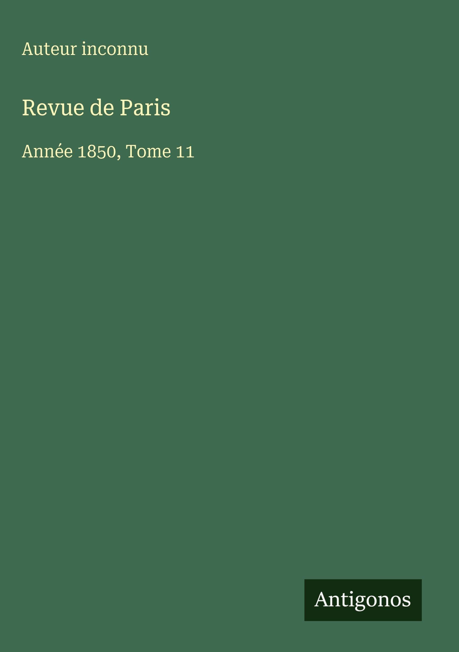 Revue de Paris: Année 1850, Tome 11 Classics