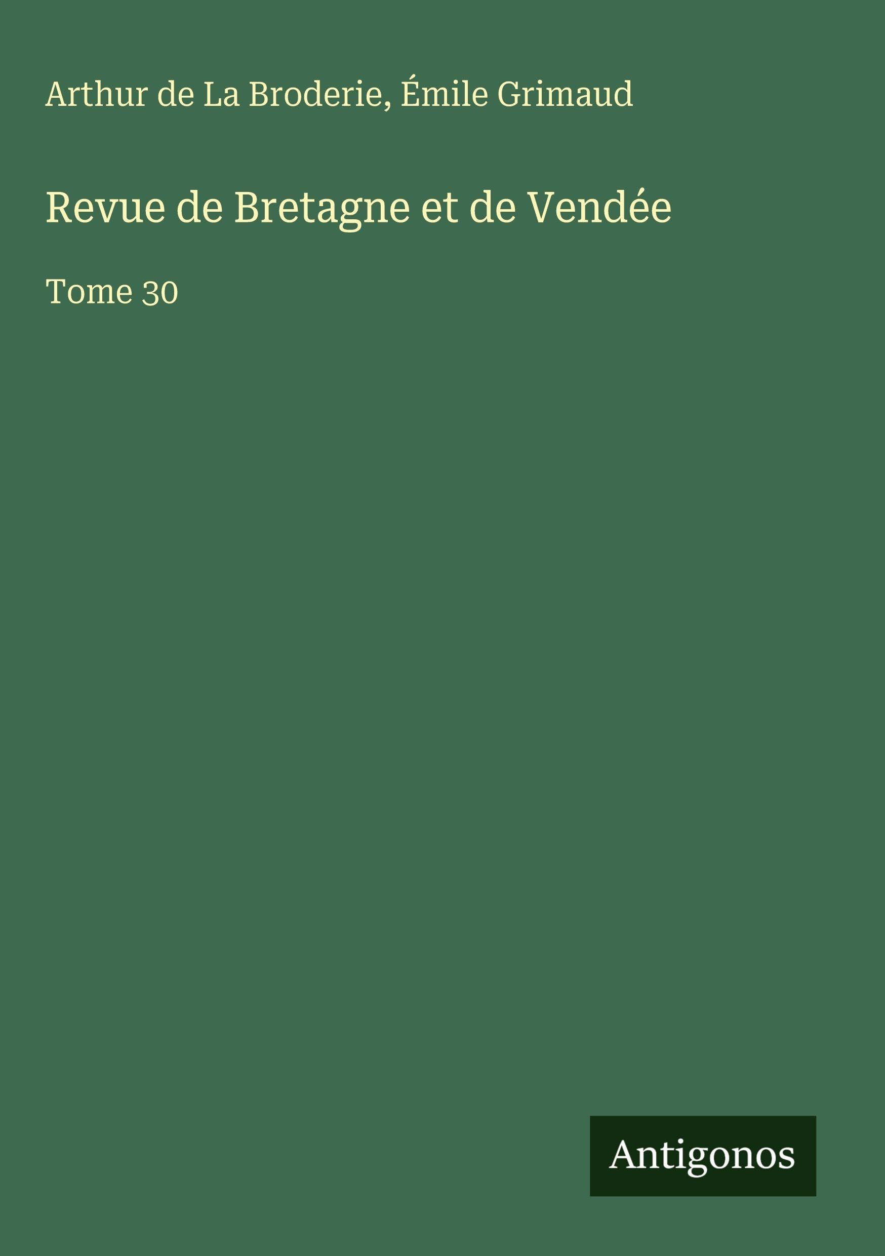 Revue de Bretagne et de Vendée: Tome 30 Classics