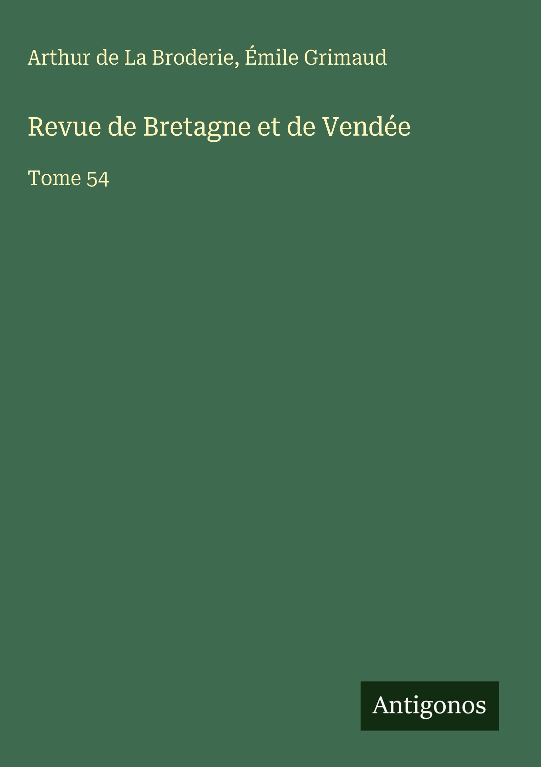 Revue de Bretagne et de Vendée: Tome 54 Classics