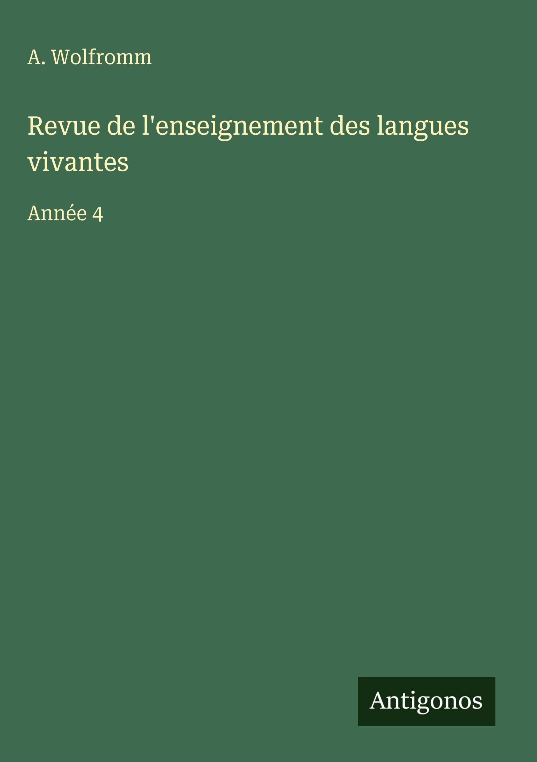 Revue de l'enseignement des langues vivantes: Année 4 Classics