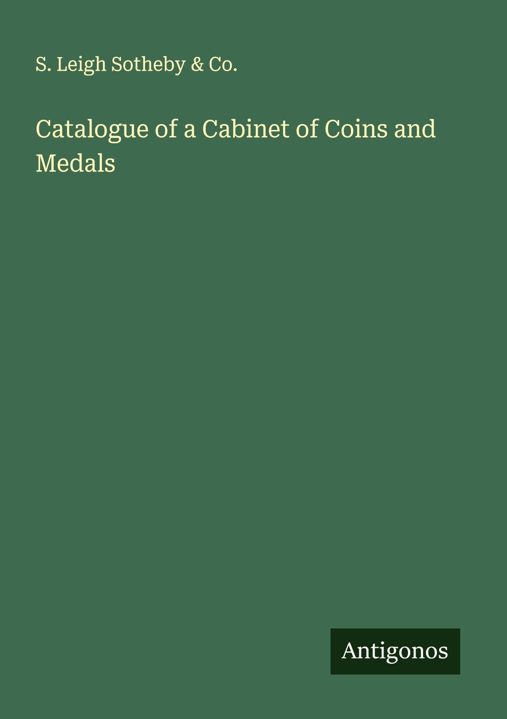 Catalogue of a Cabinet of Coins and Medals Classics