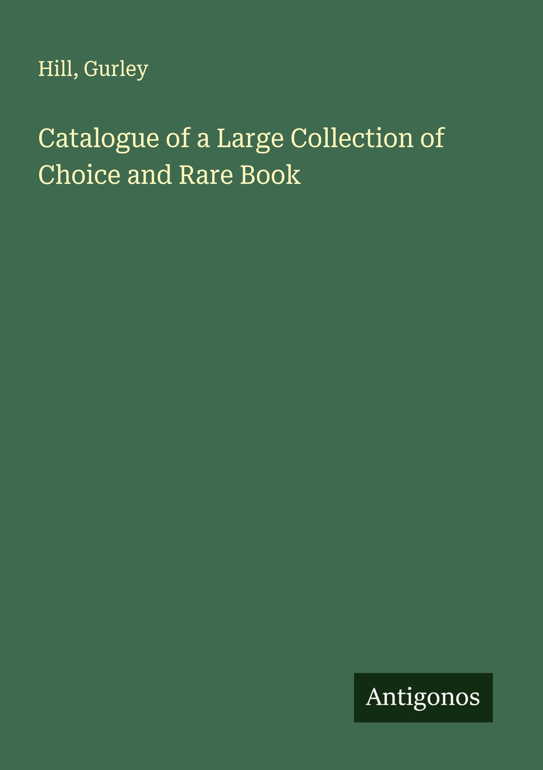 Catalogue of a Large Collection of Choice and Rare Book Classics