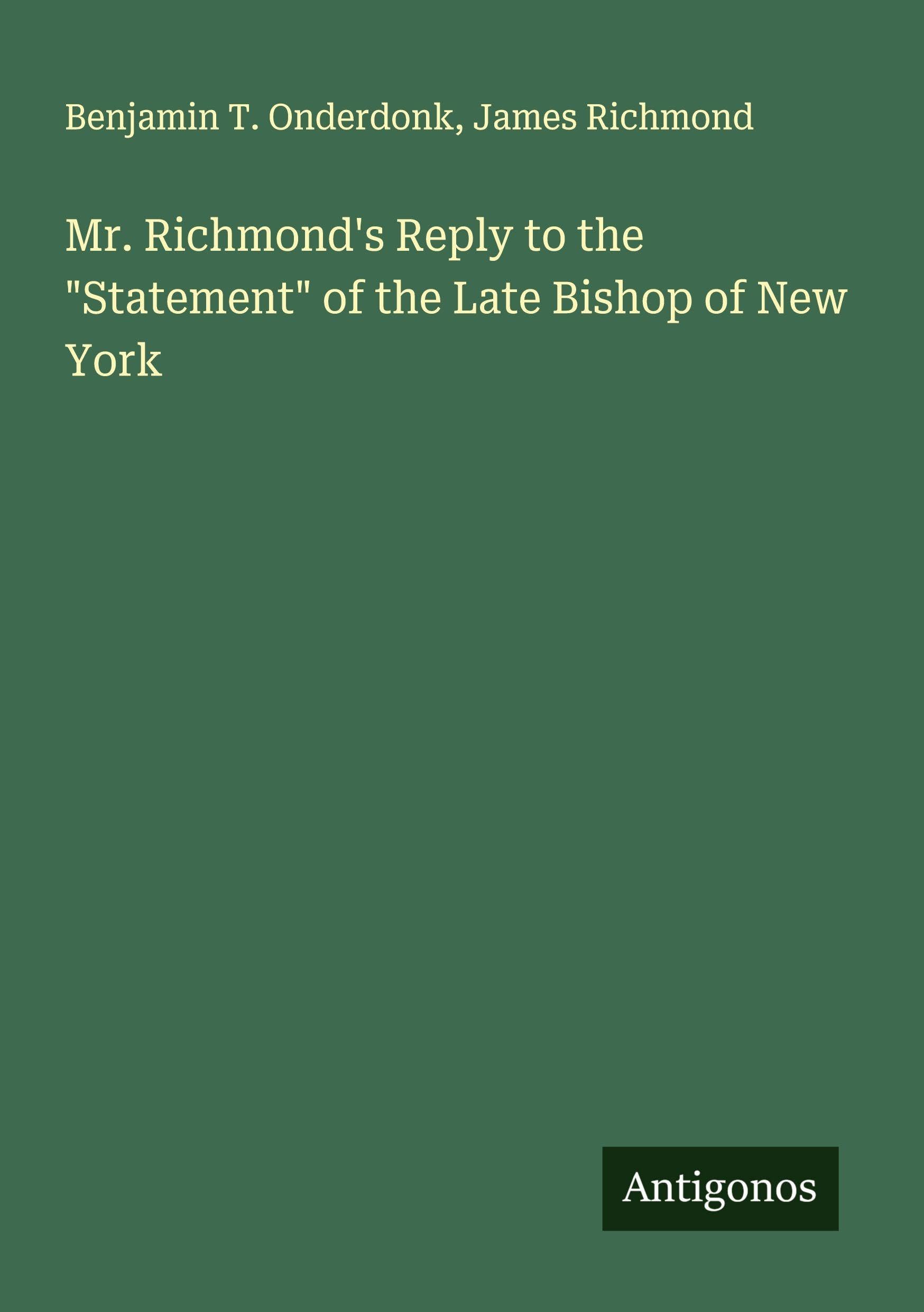 Mr. Richmond's Reply to the "Statement" of the Late Bishop of New York Classics