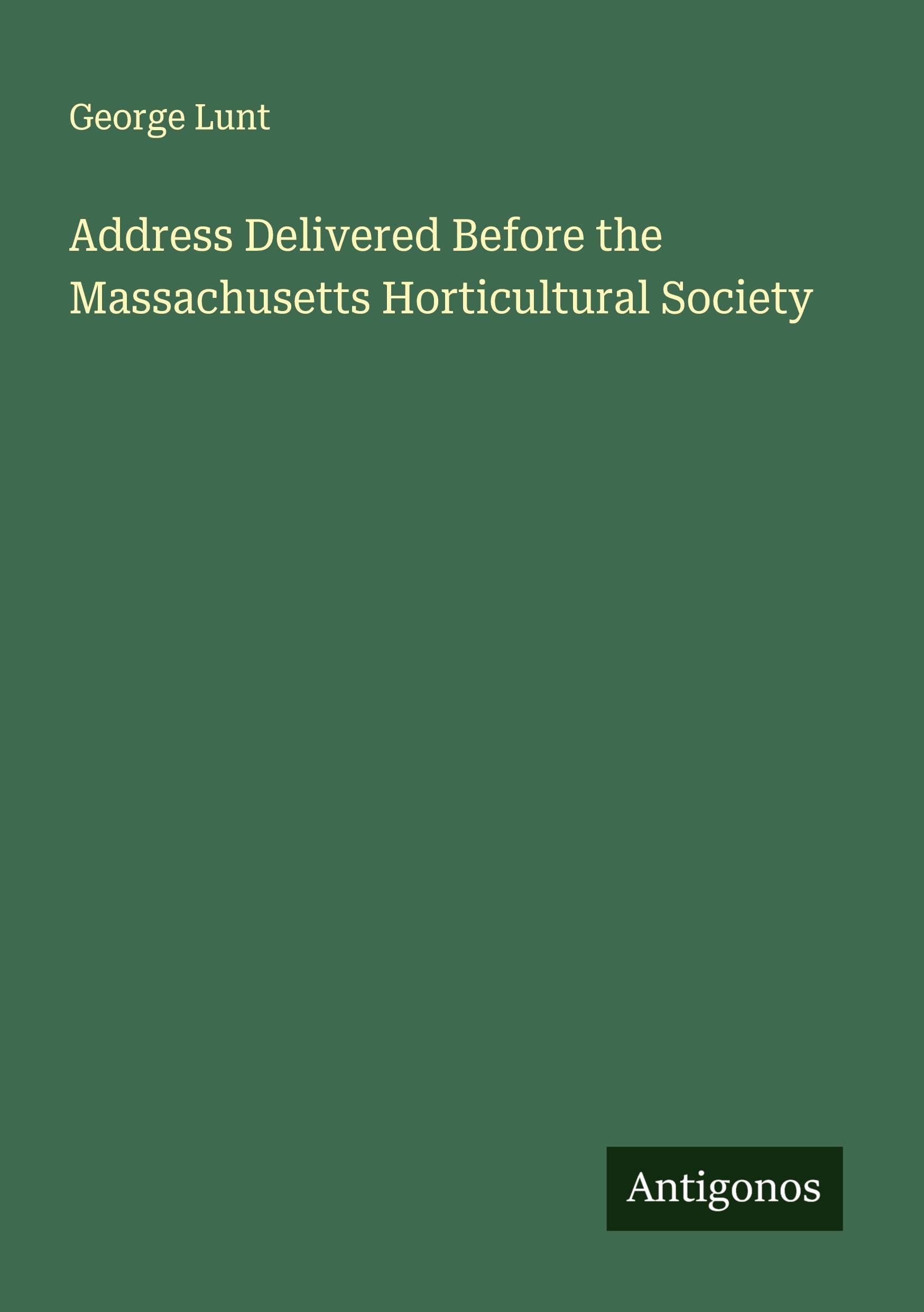 Address Delivered Before the Massachusetts Horticultural Society Classics
