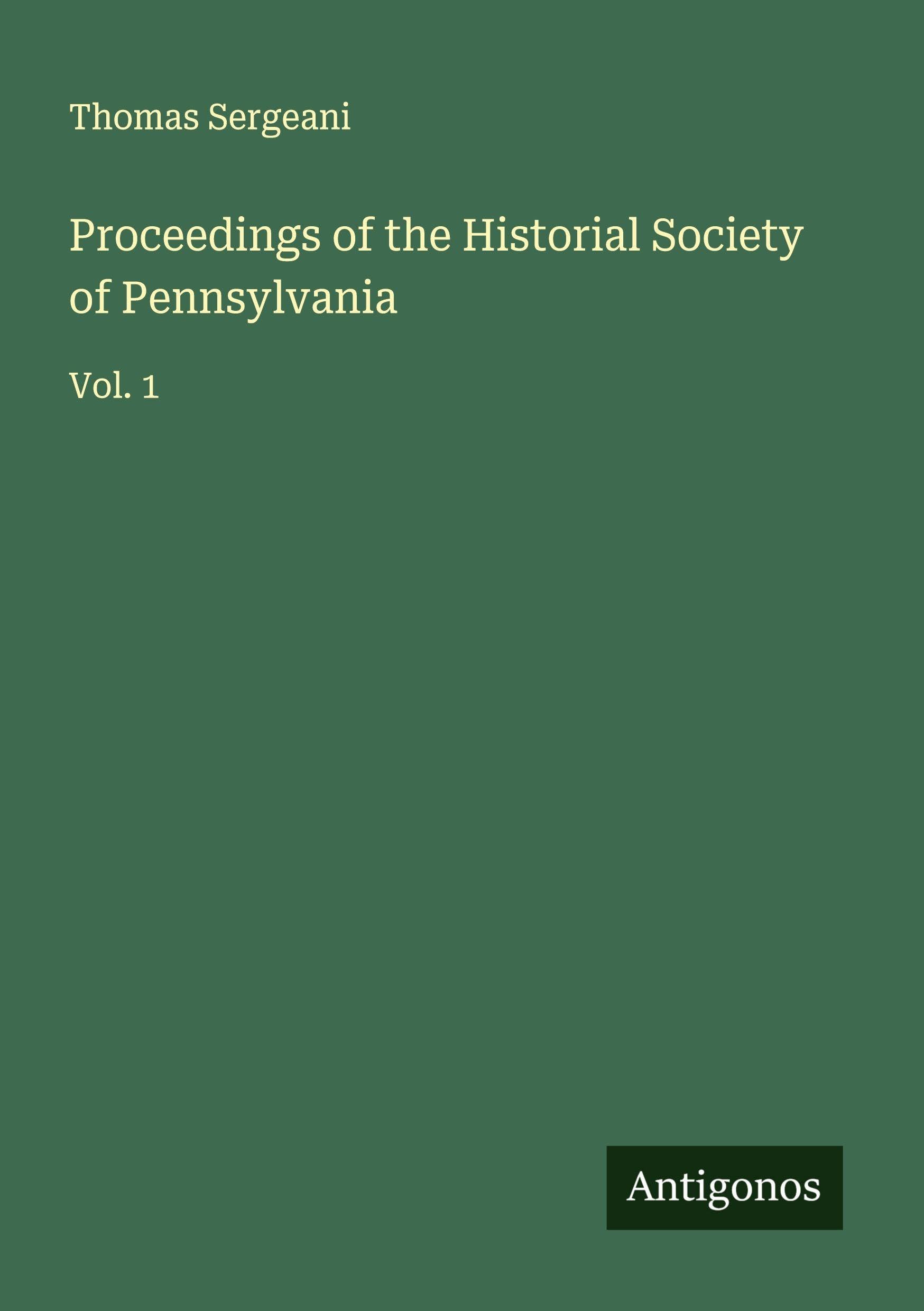 Proceedings of the Historial Society of Pennsylvania Classics