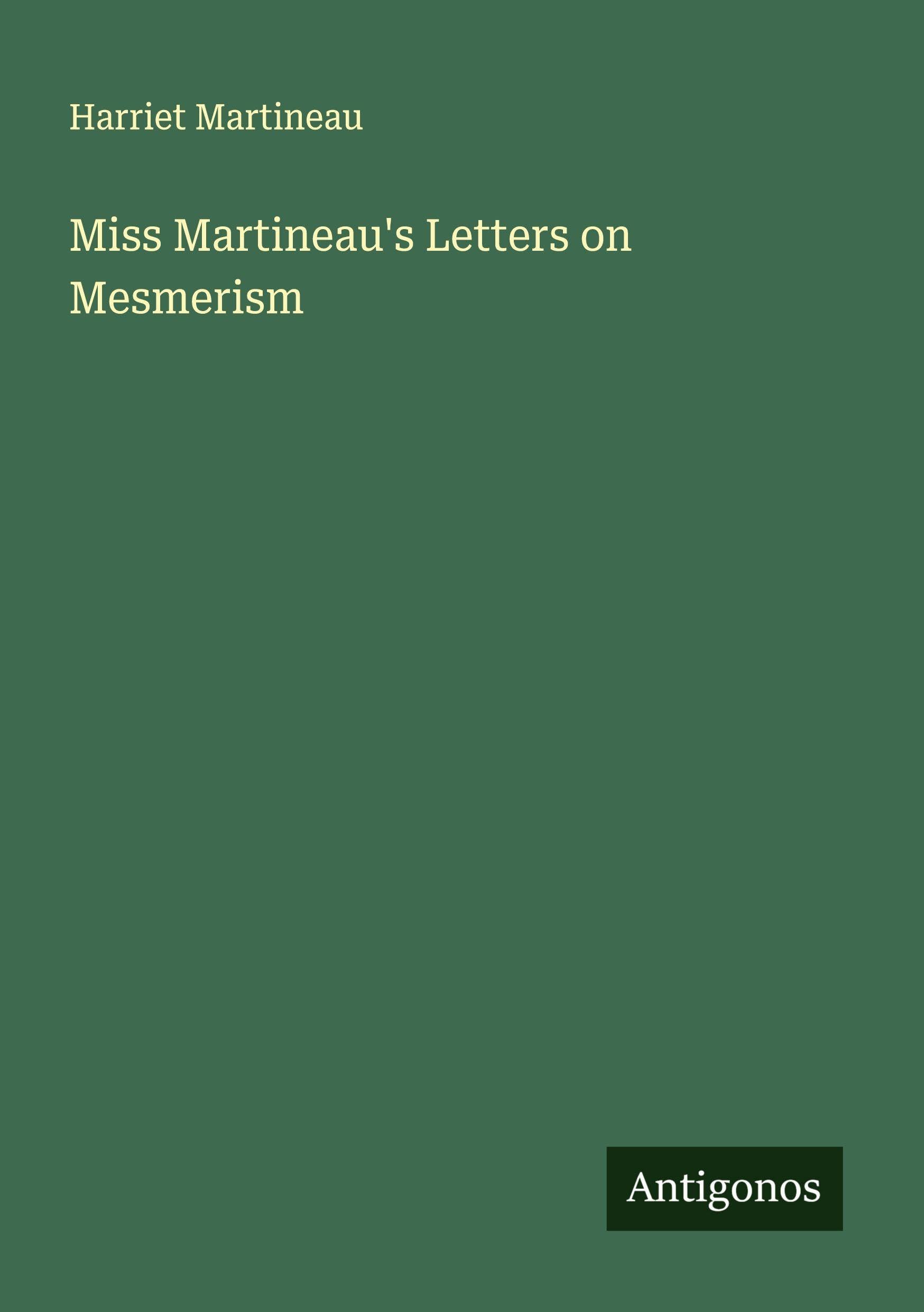 Miss Martineau's Letters on Mesmerism Classics