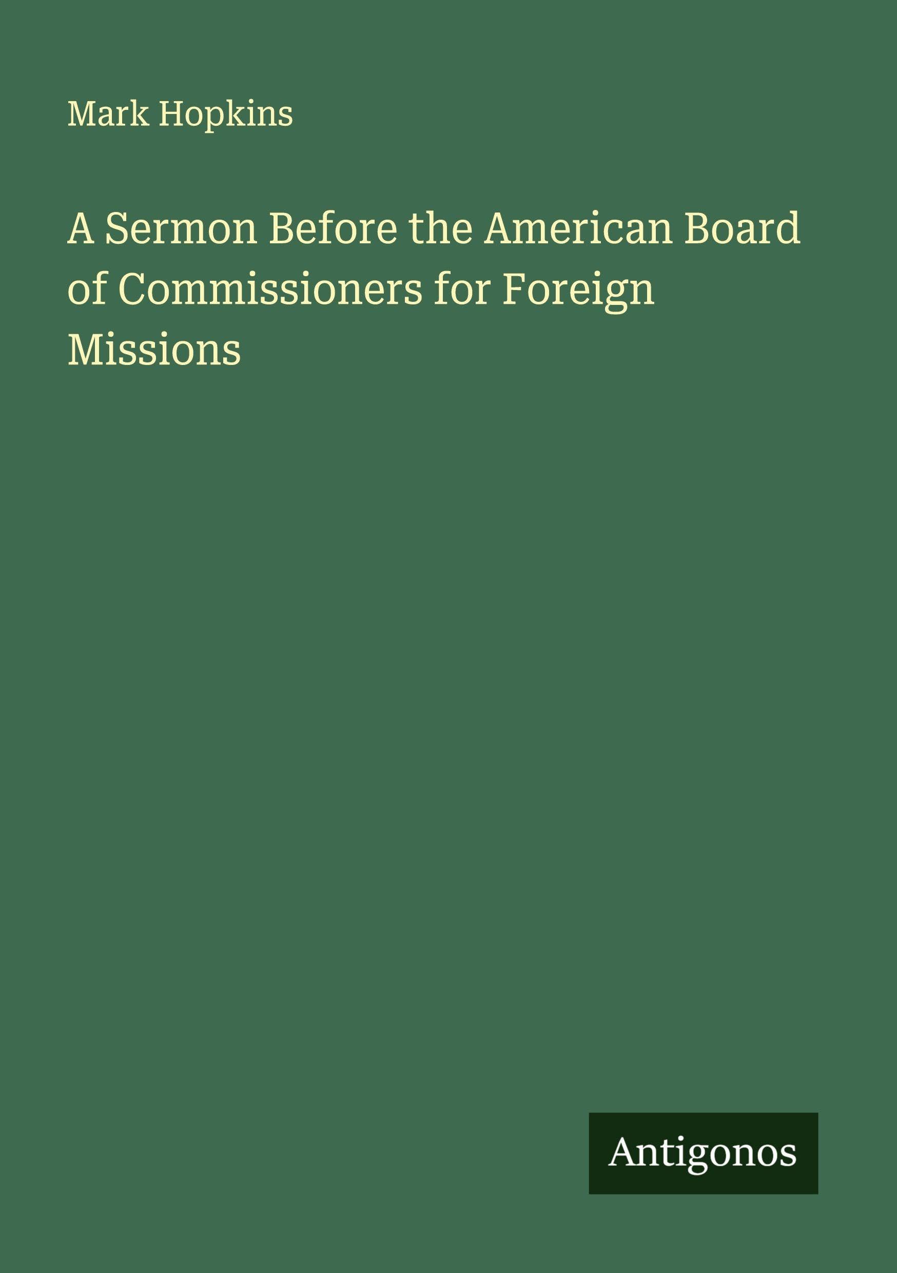 A Sermon Before the American Board of Commissioners for Foreign Missions Classics