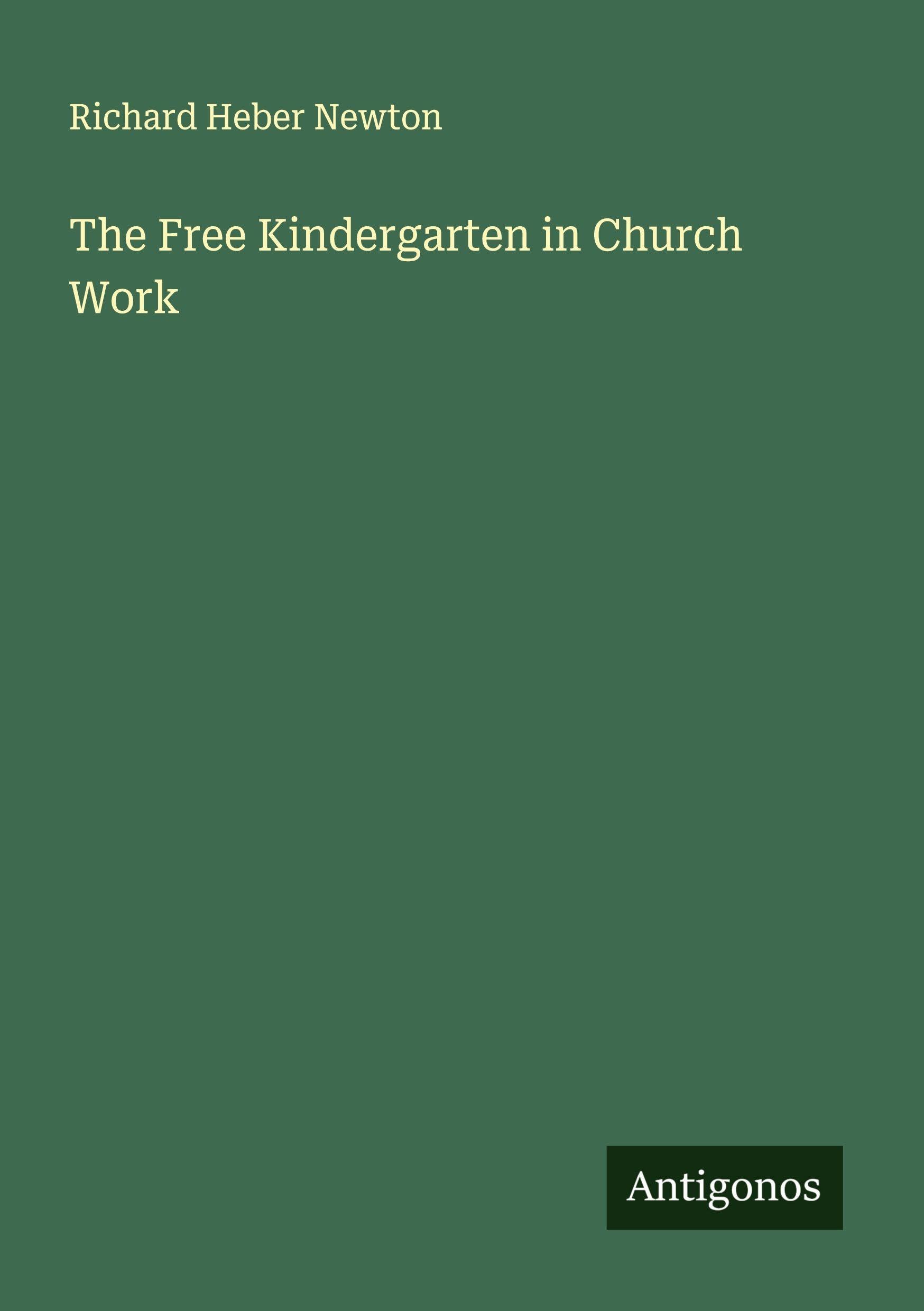 The Free Kindergarten in Church Work Classics