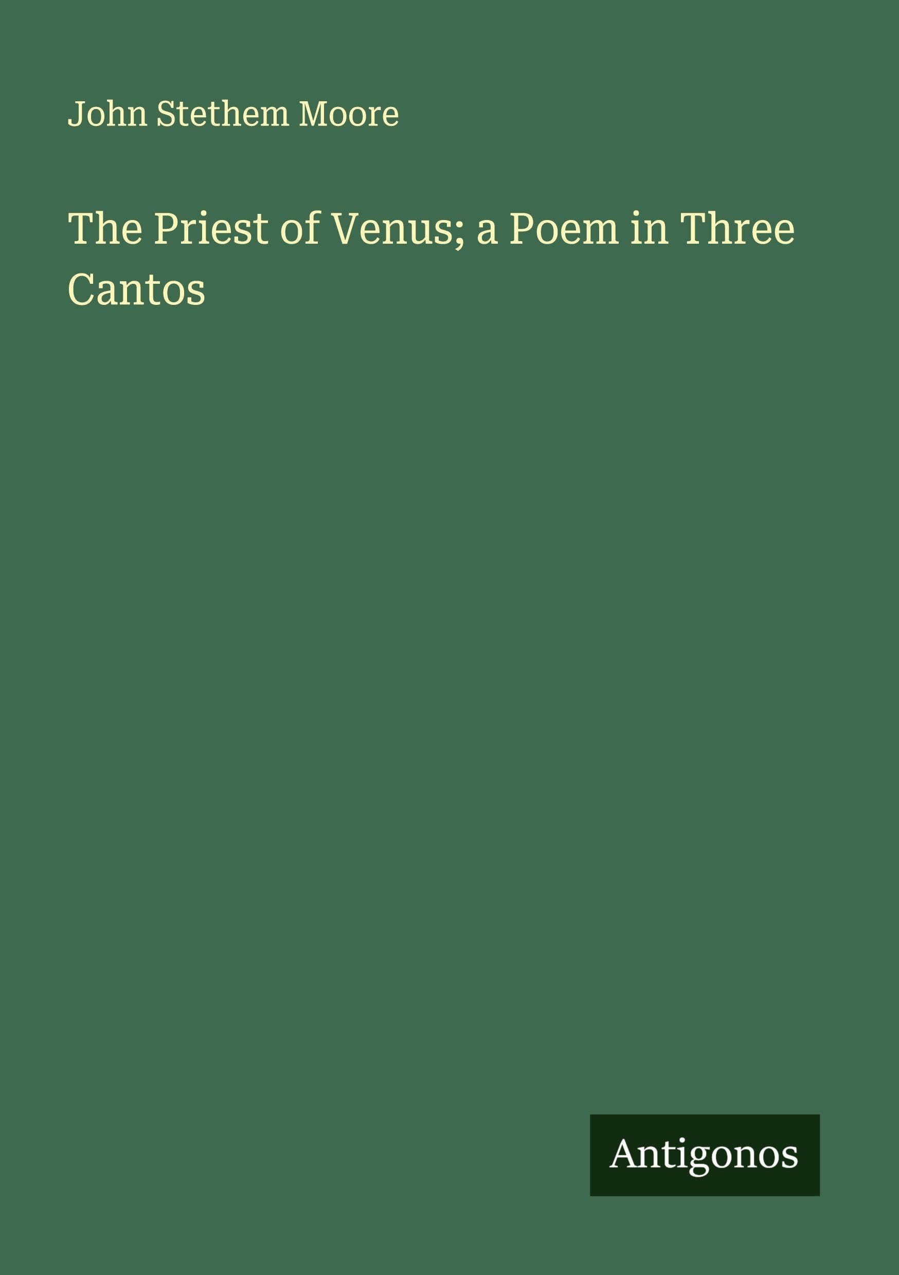 The Priest of Venus; a Poem in Three Cantos Classics