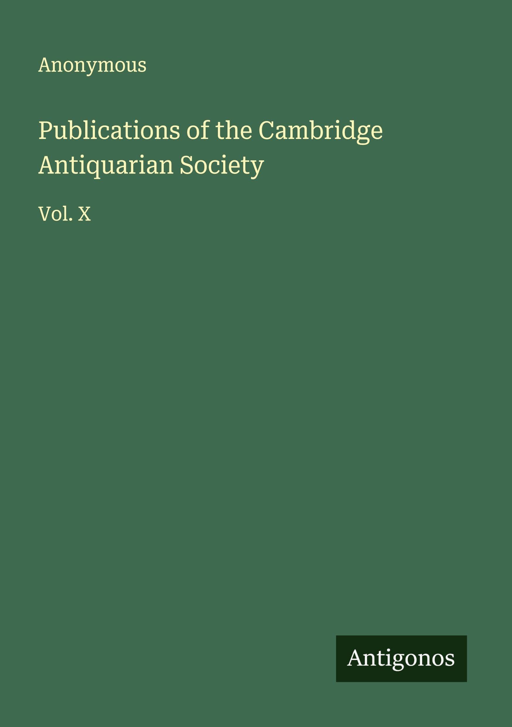 Publications of the Cambridge Antiquarian Society Classics