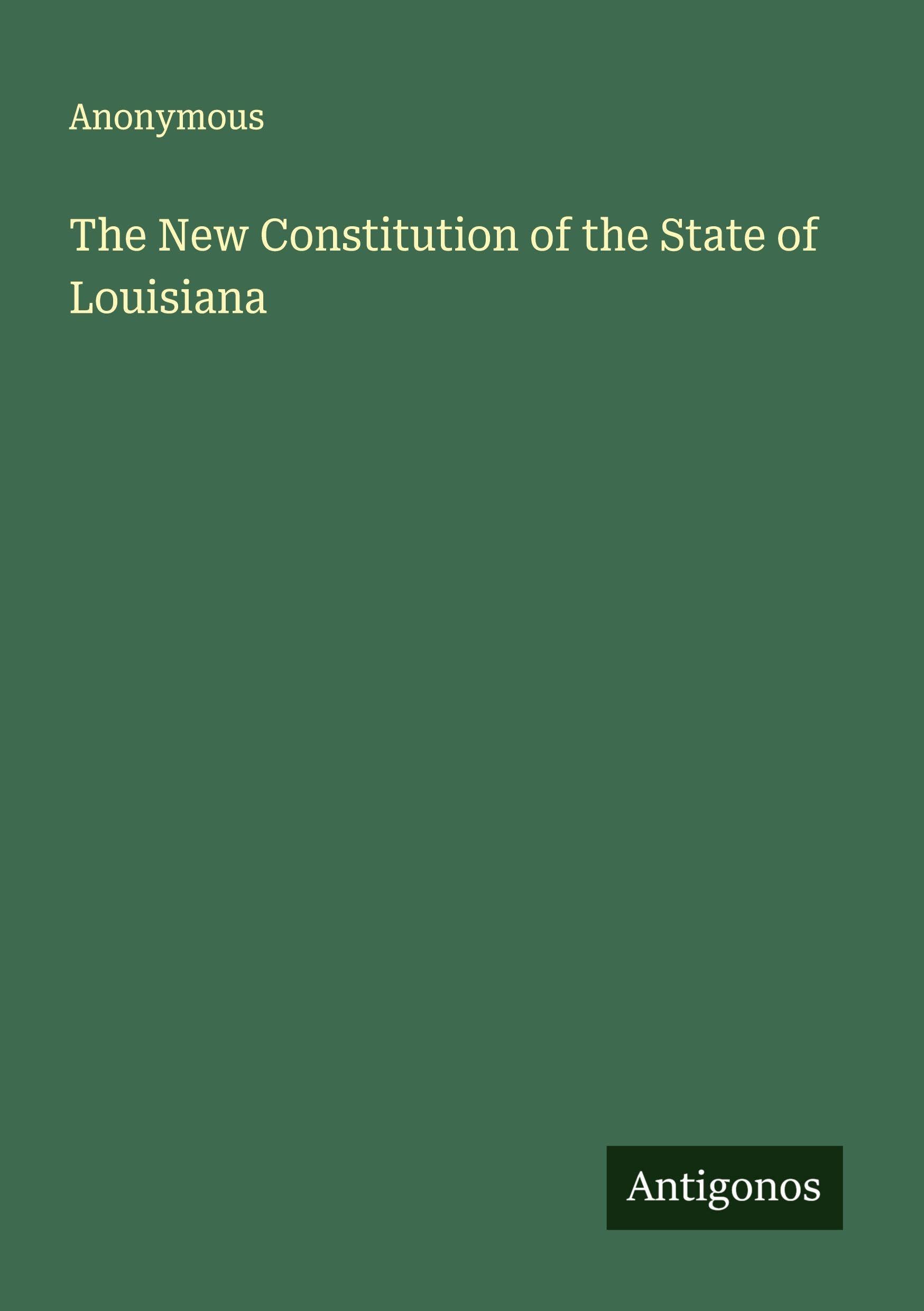 The New Constitution of the State of Louisiana Classics