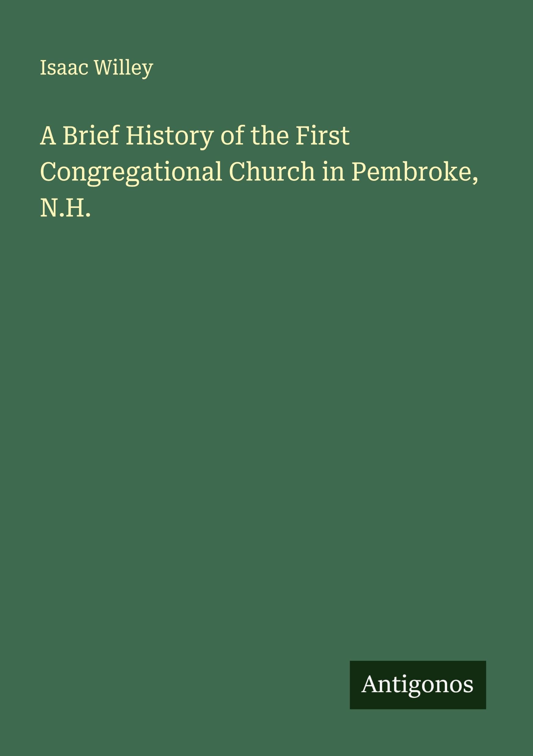 A Brief History of the First Congregational Church in Pembroke, N.H. Classics