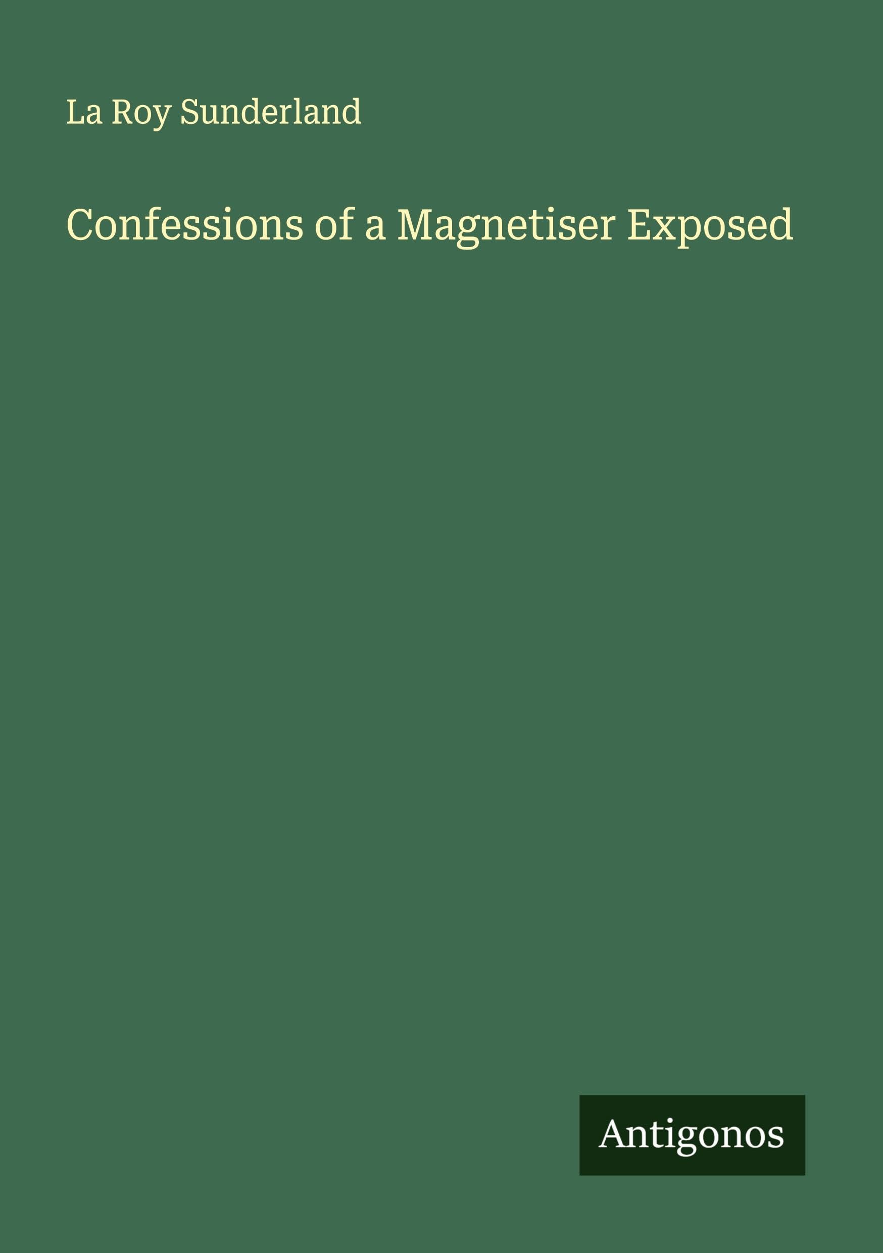 Confessions of a Magnetiser Exposed Classics