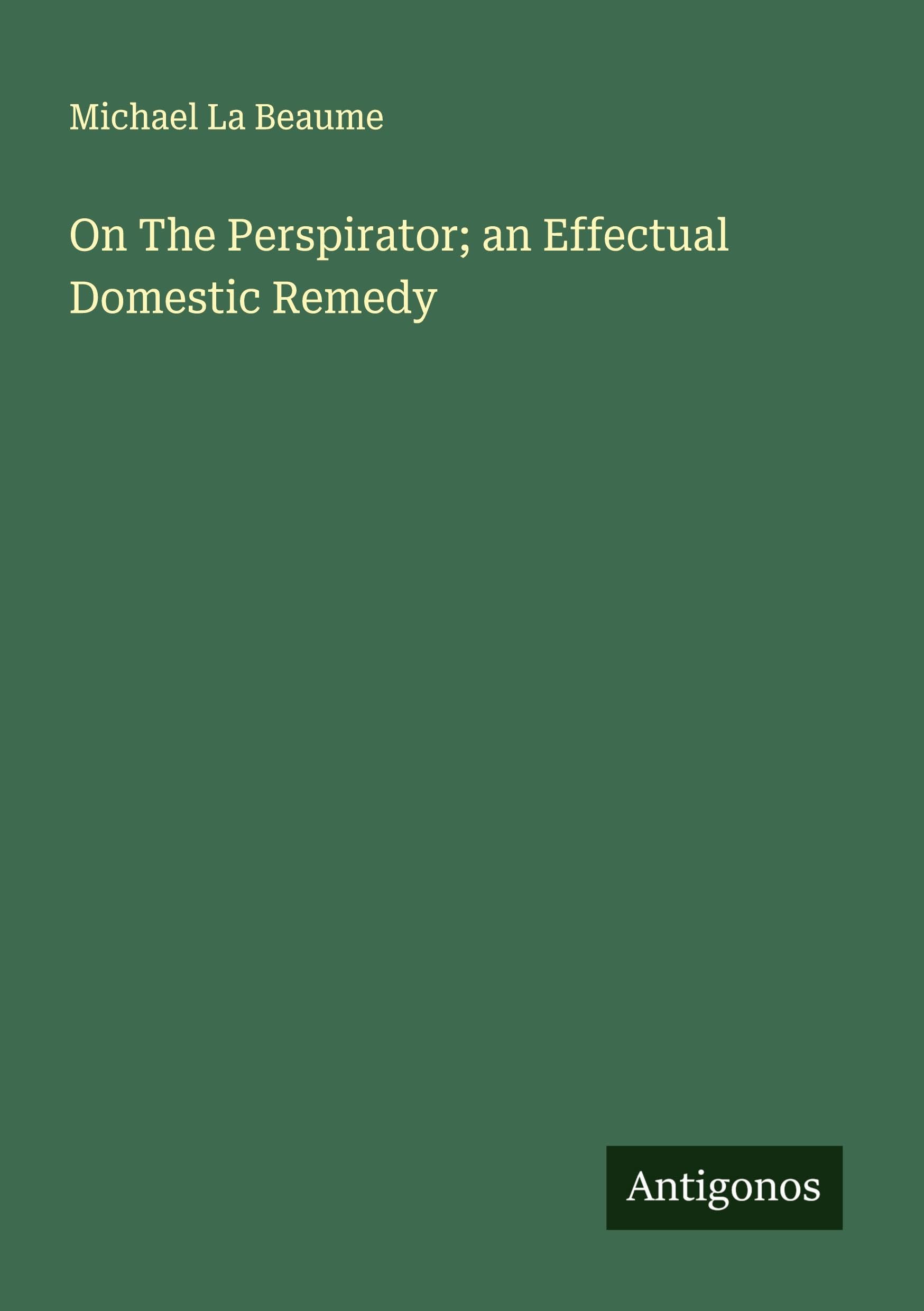 On The Perspirator; an Effectual Domestic Remedy Classics