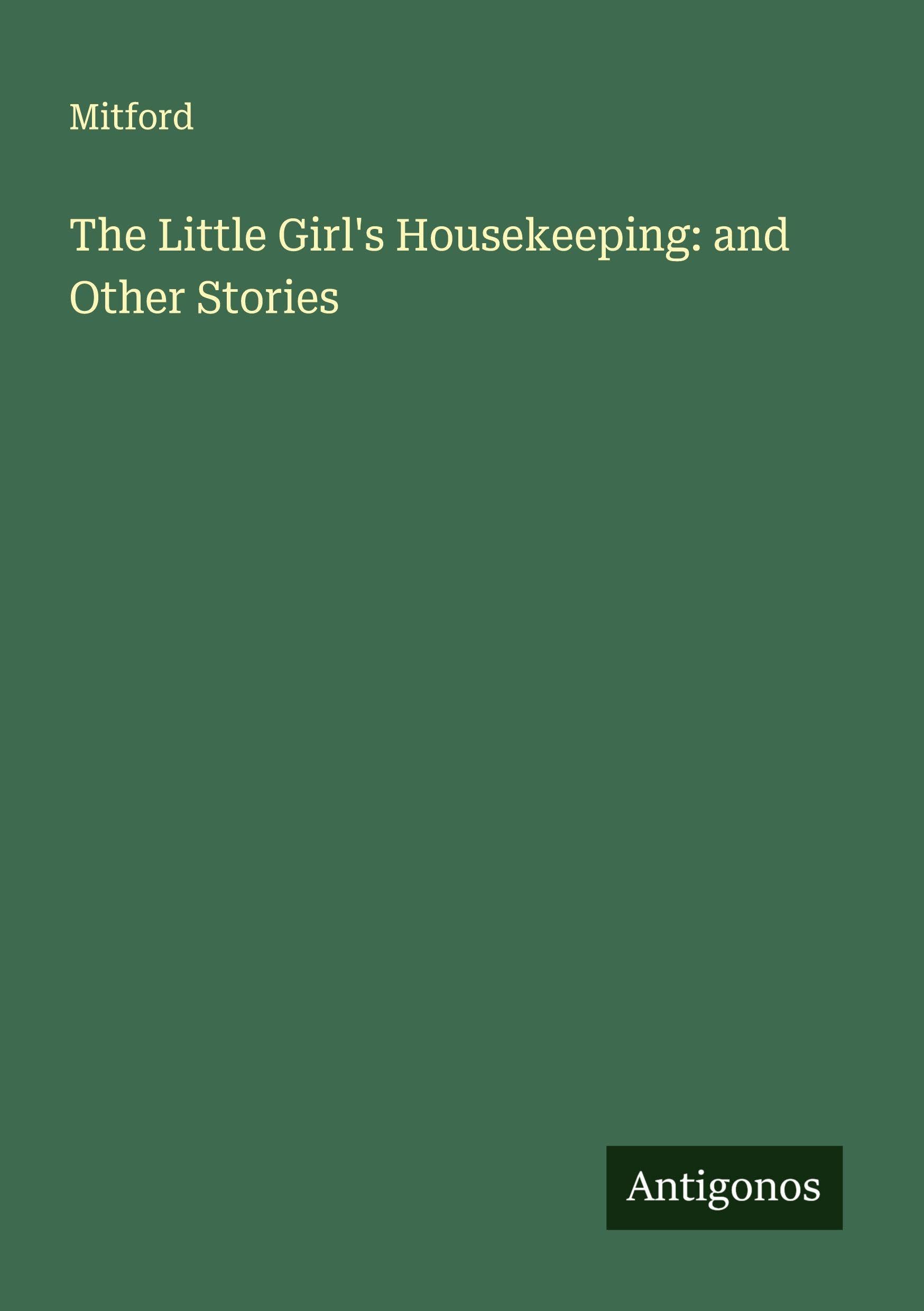 The Little Girl's Housekeeping: and Other Stories Classics