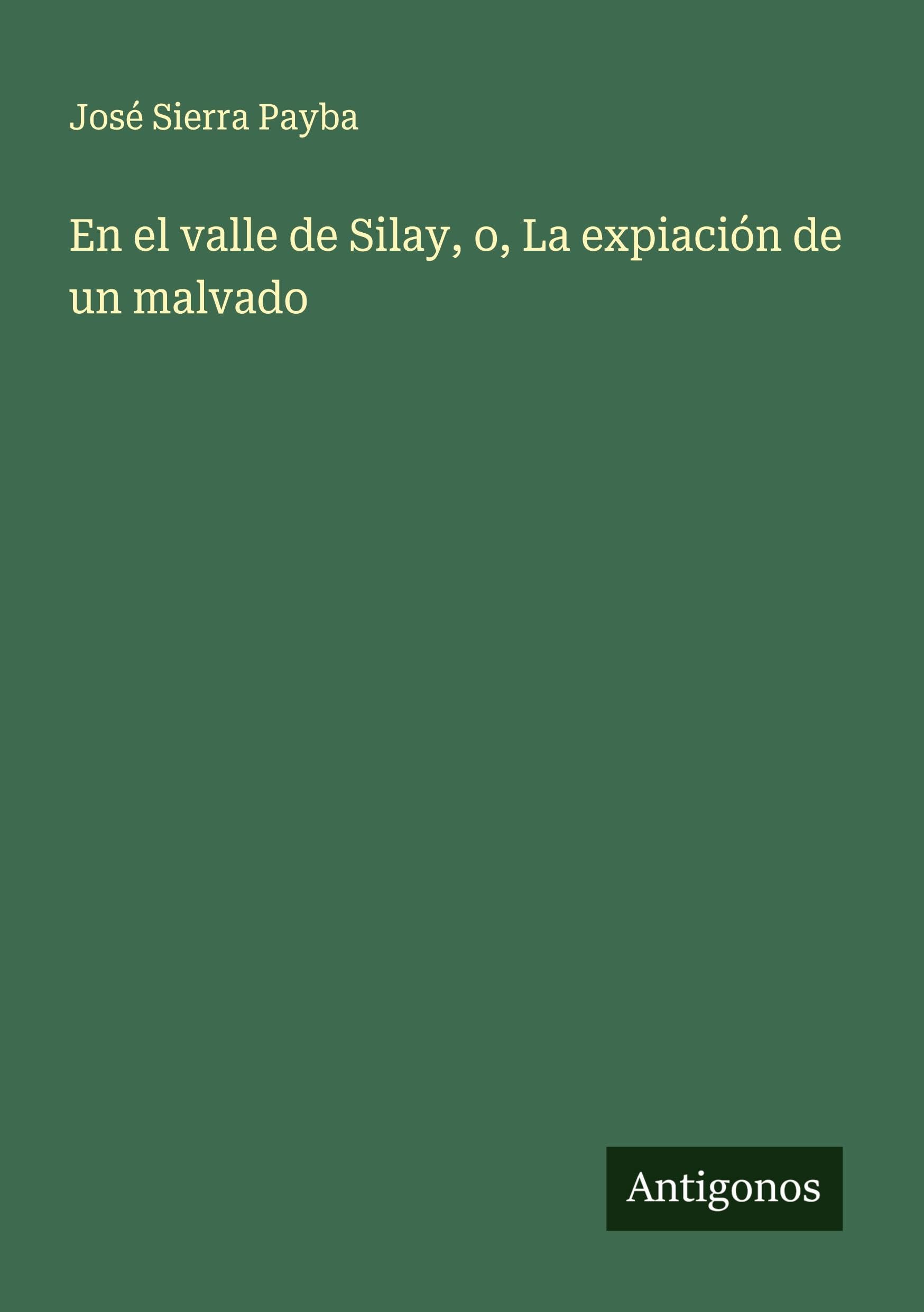 En el valle de Silay, o, La expiación de un malvado Classics