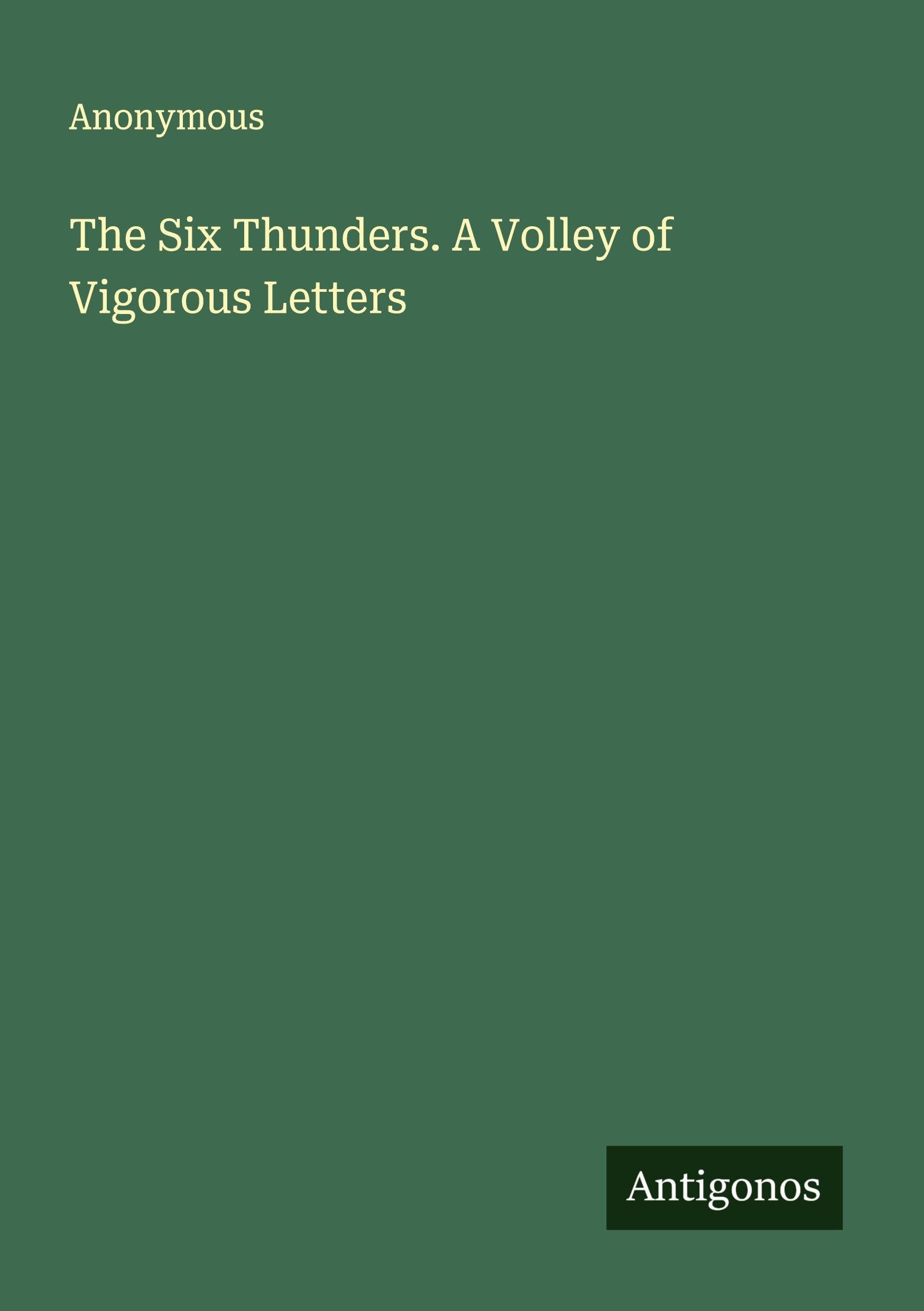 Product Image: The Six Thunders. A Volley of Vigorous Letters