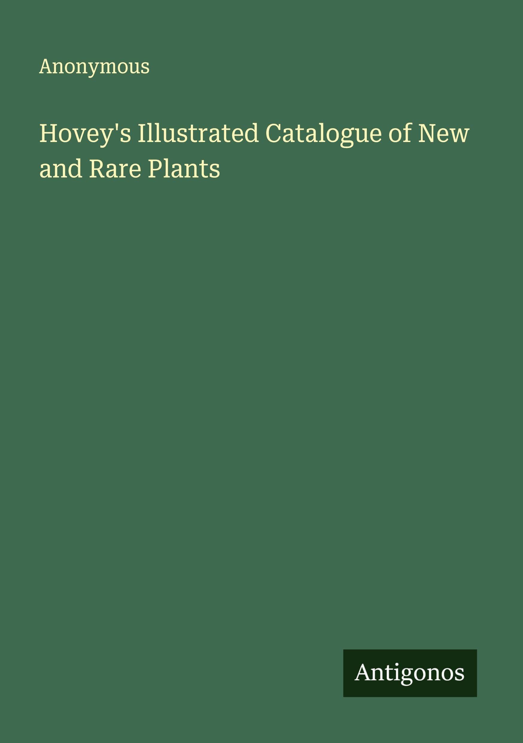 Hovey's Illustrated Catalogue of New and Rare Plants Classics