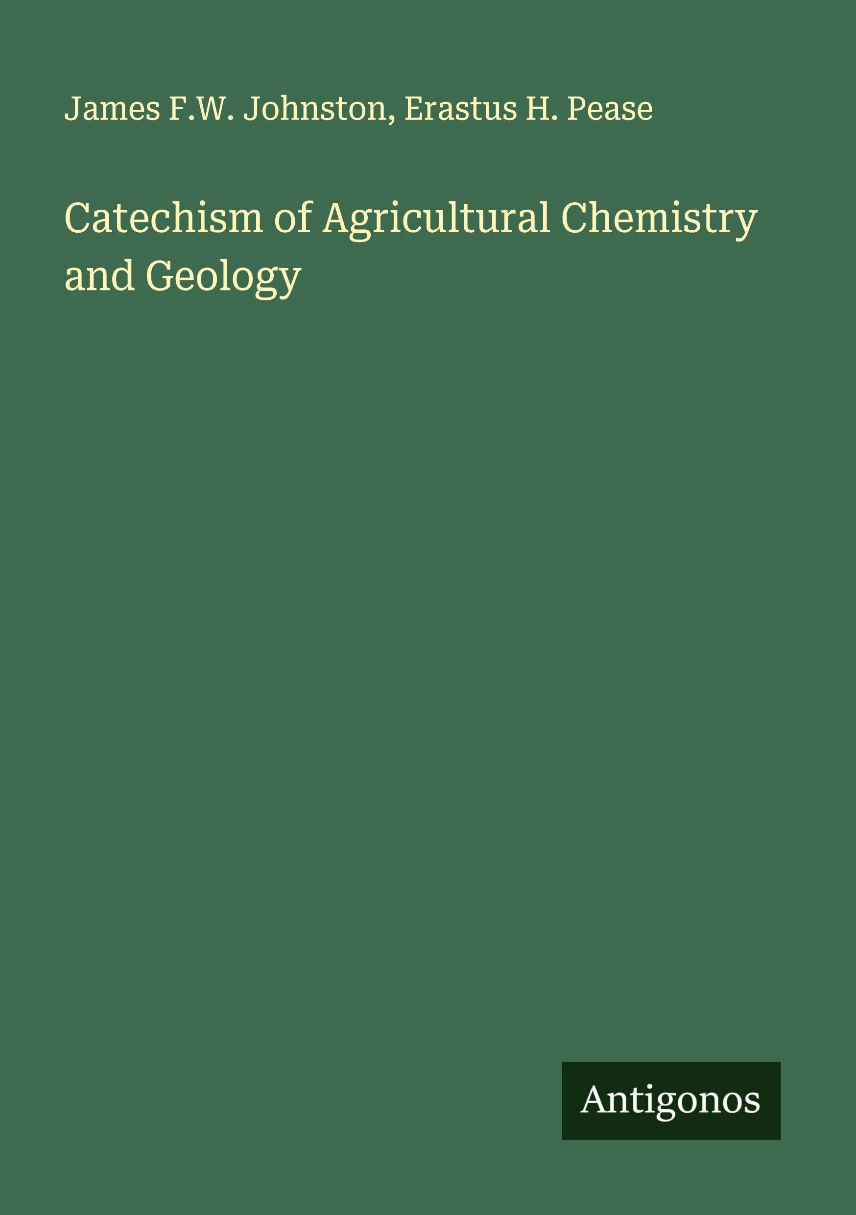 Catechism of Agricultural Chemistry and Geology Classics