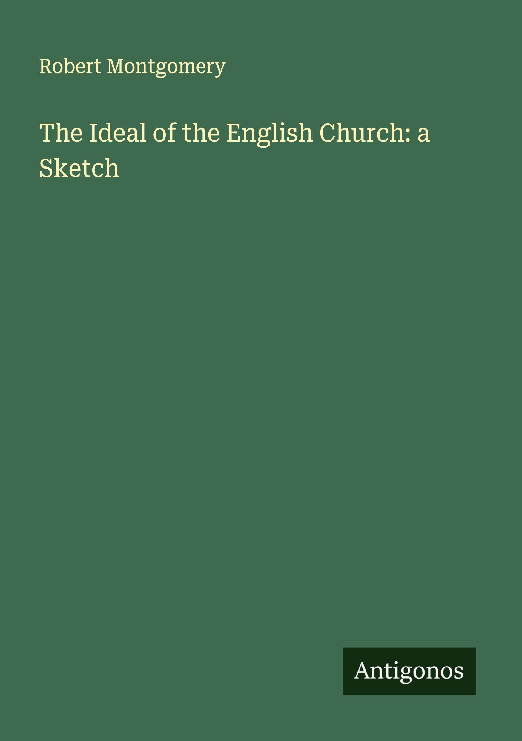 The Ideal of the English Church: a Sketch Classics