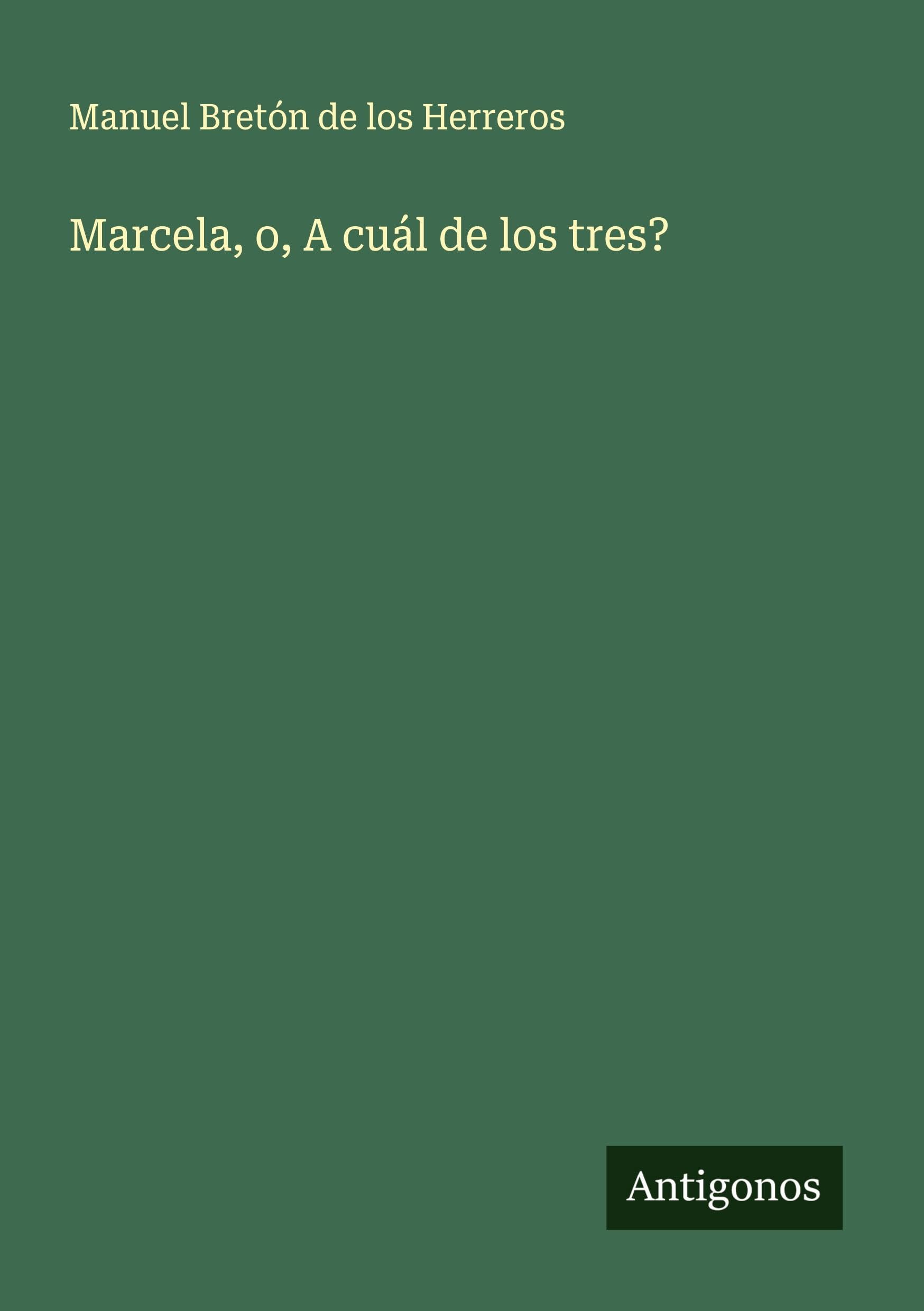Marcela, o, A cuál de los tres? Classics