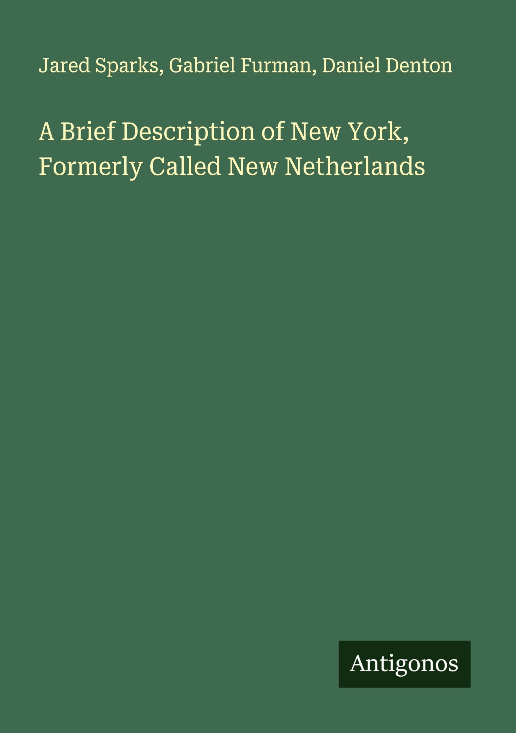 A Brief Description of New York, Formerly Called New Netherlands Classics