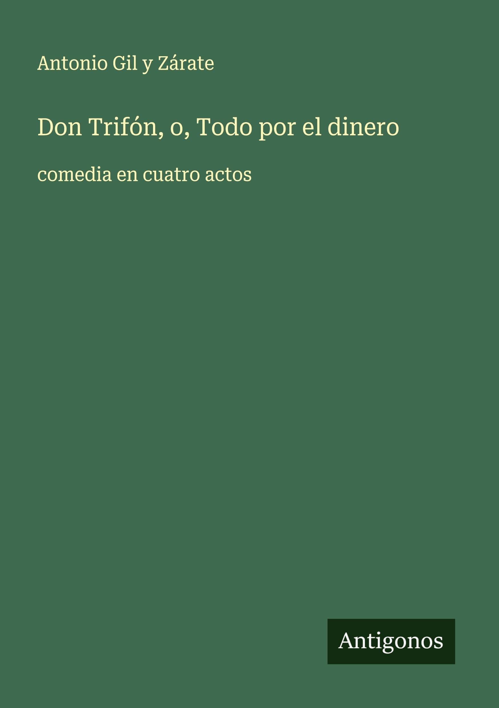 Don Trifón, o, Todo por el dinero Classics