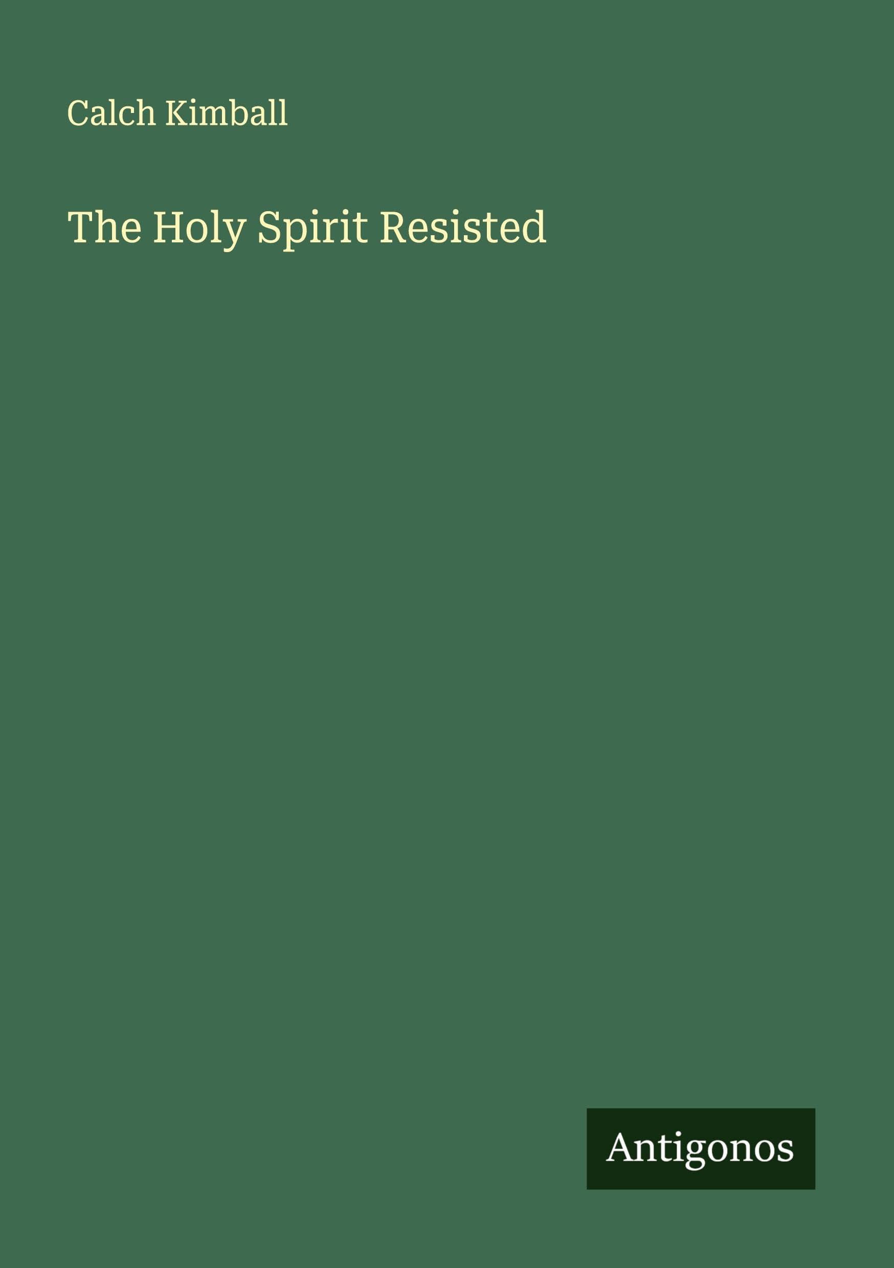 The Holy Spirit Resisted Classics