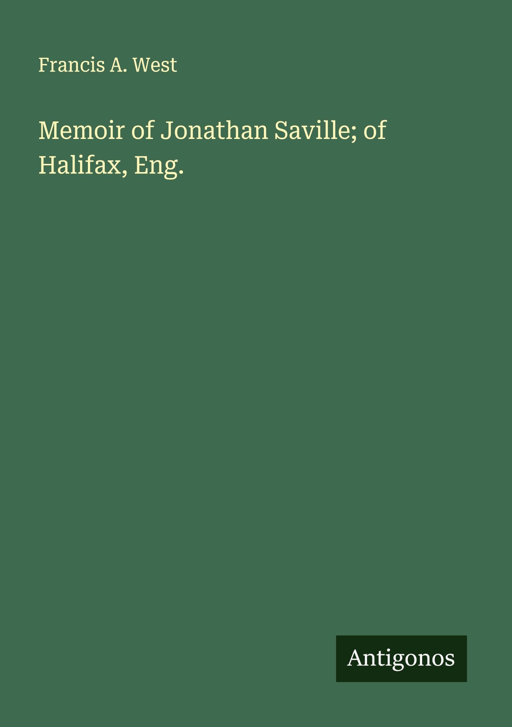Memoir of Jonathan Saville; of Halifax, Eng. Classics