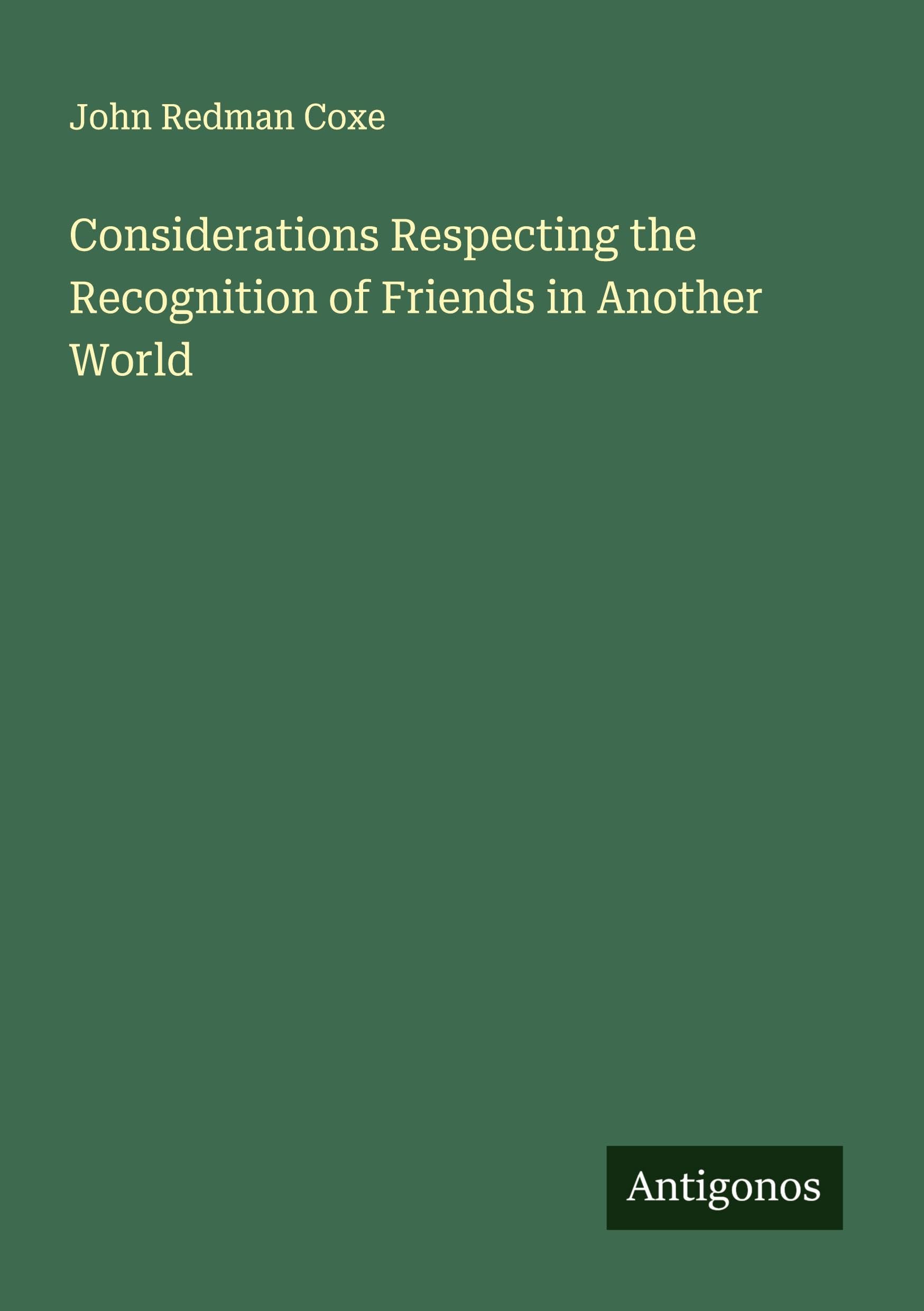 Considerations Respecting the Recognition of Friends in Another World Classics