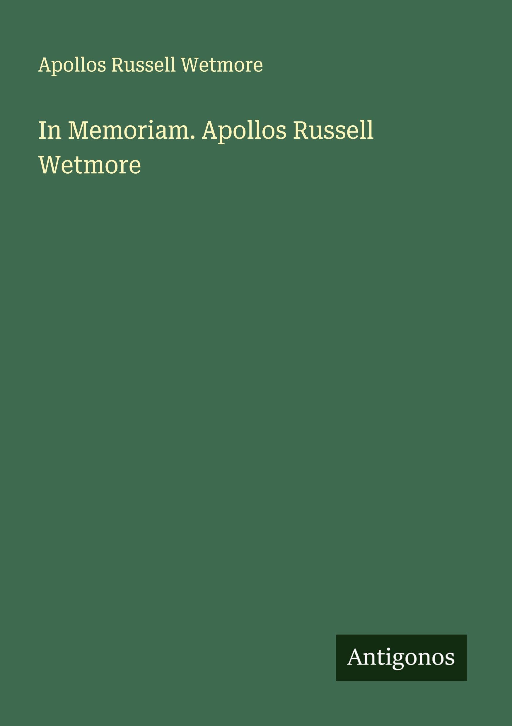 In Memoriam. Apollos Russell Wetmore Classics