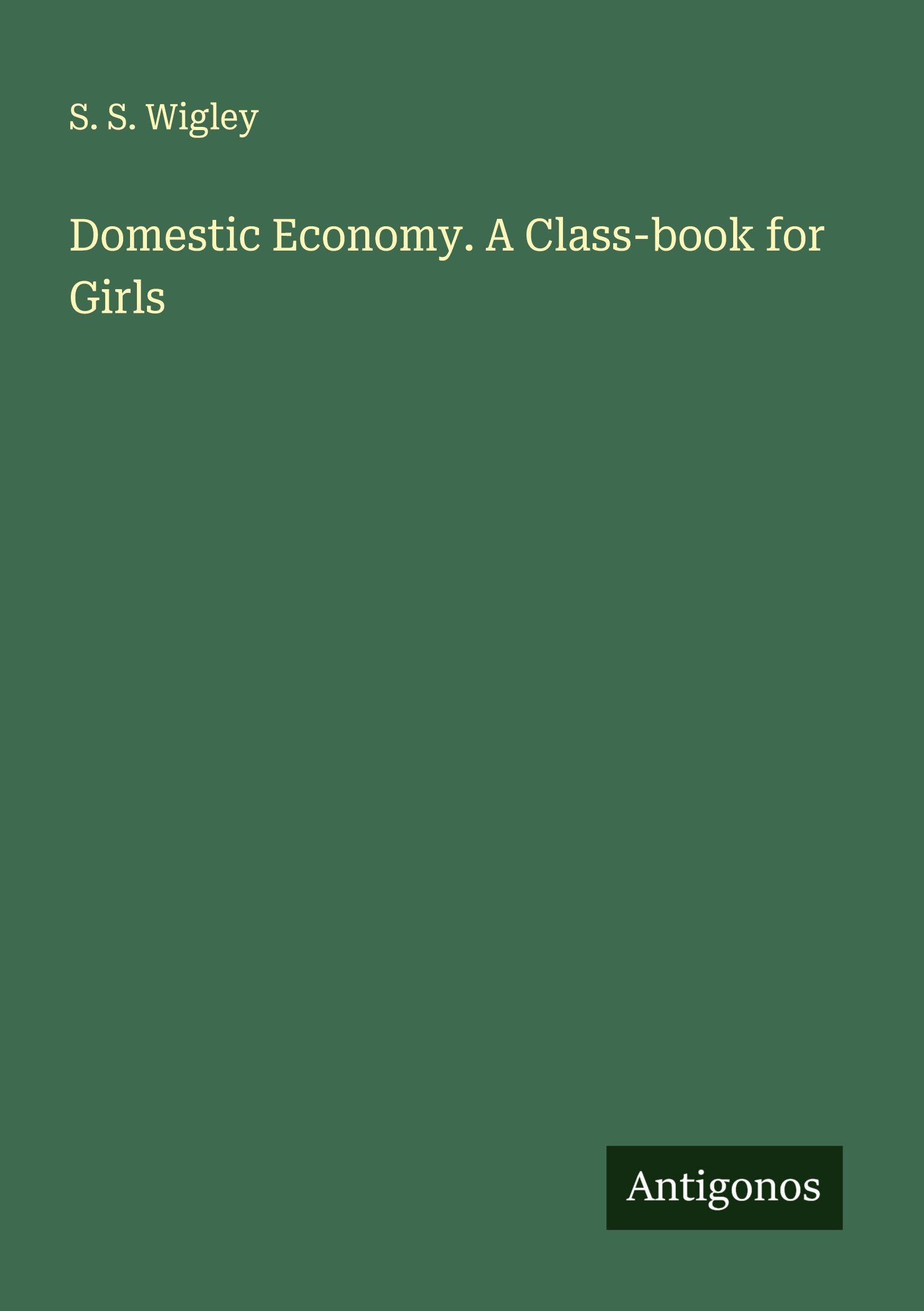 Domestic Economy. A Class-book for Girls Classics