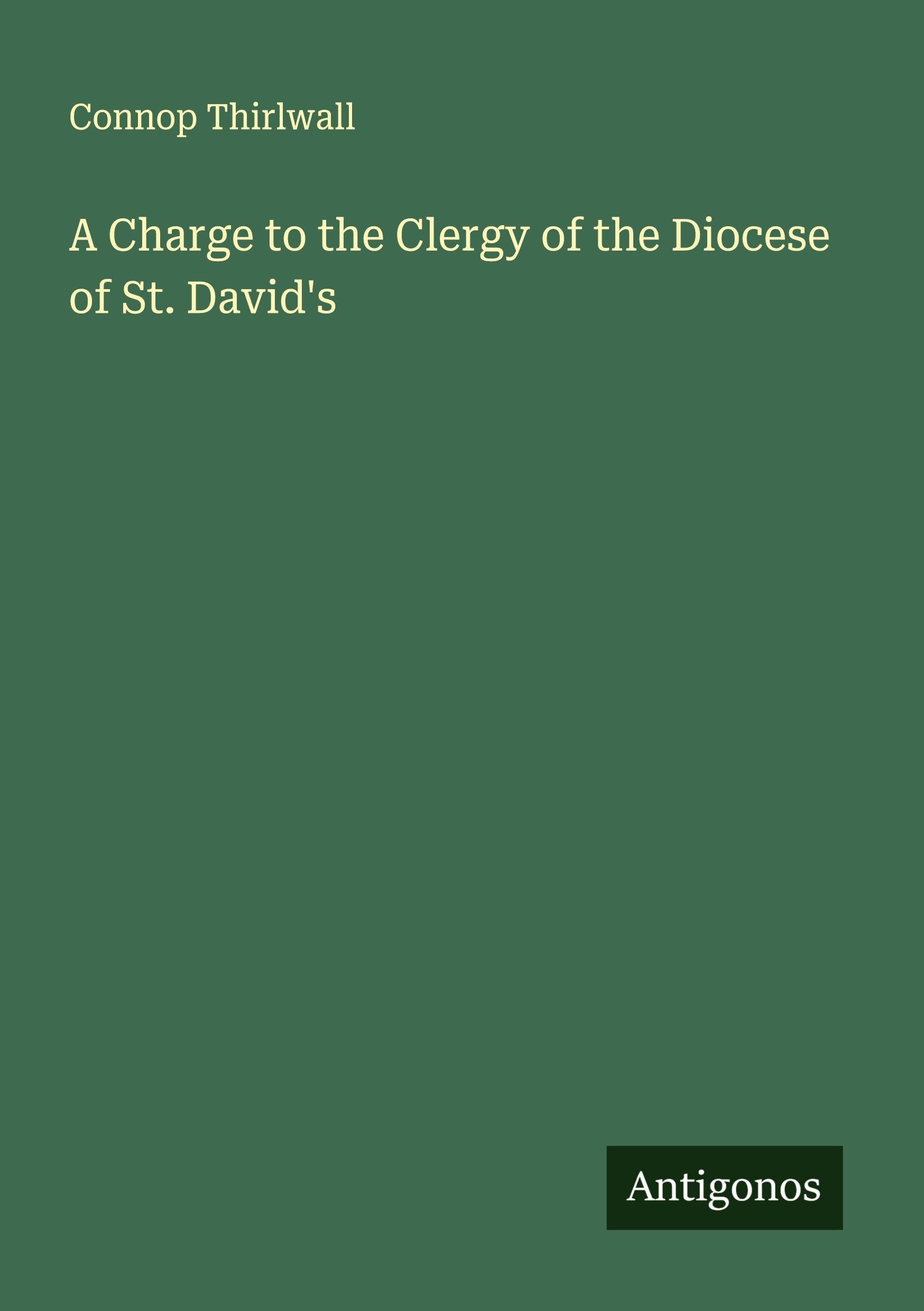 A Charge to the Clergy of the Diocese of St. David's Classics