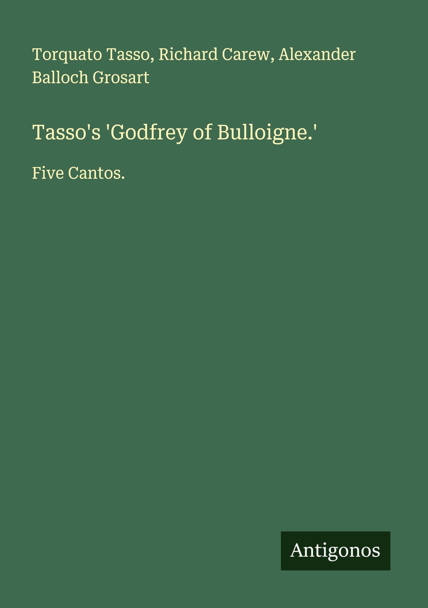 Tasso's 'Godfrey of Bulloigne.' Classics