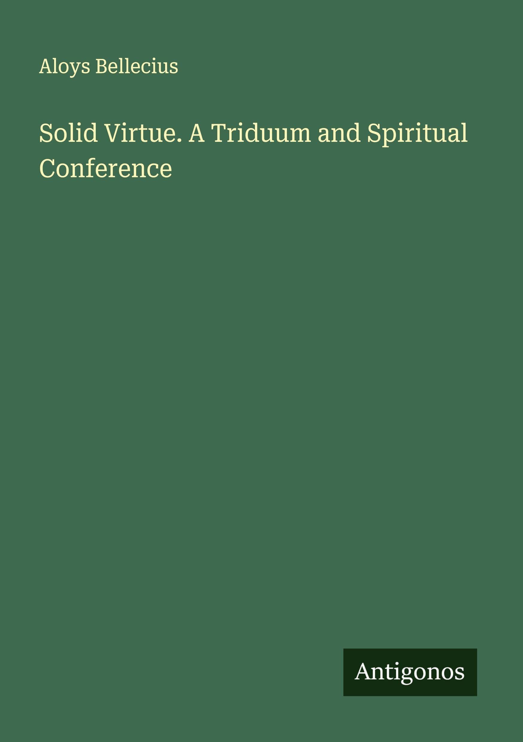 Solid Virtue. A Triduum and Spiritual Conference Classics