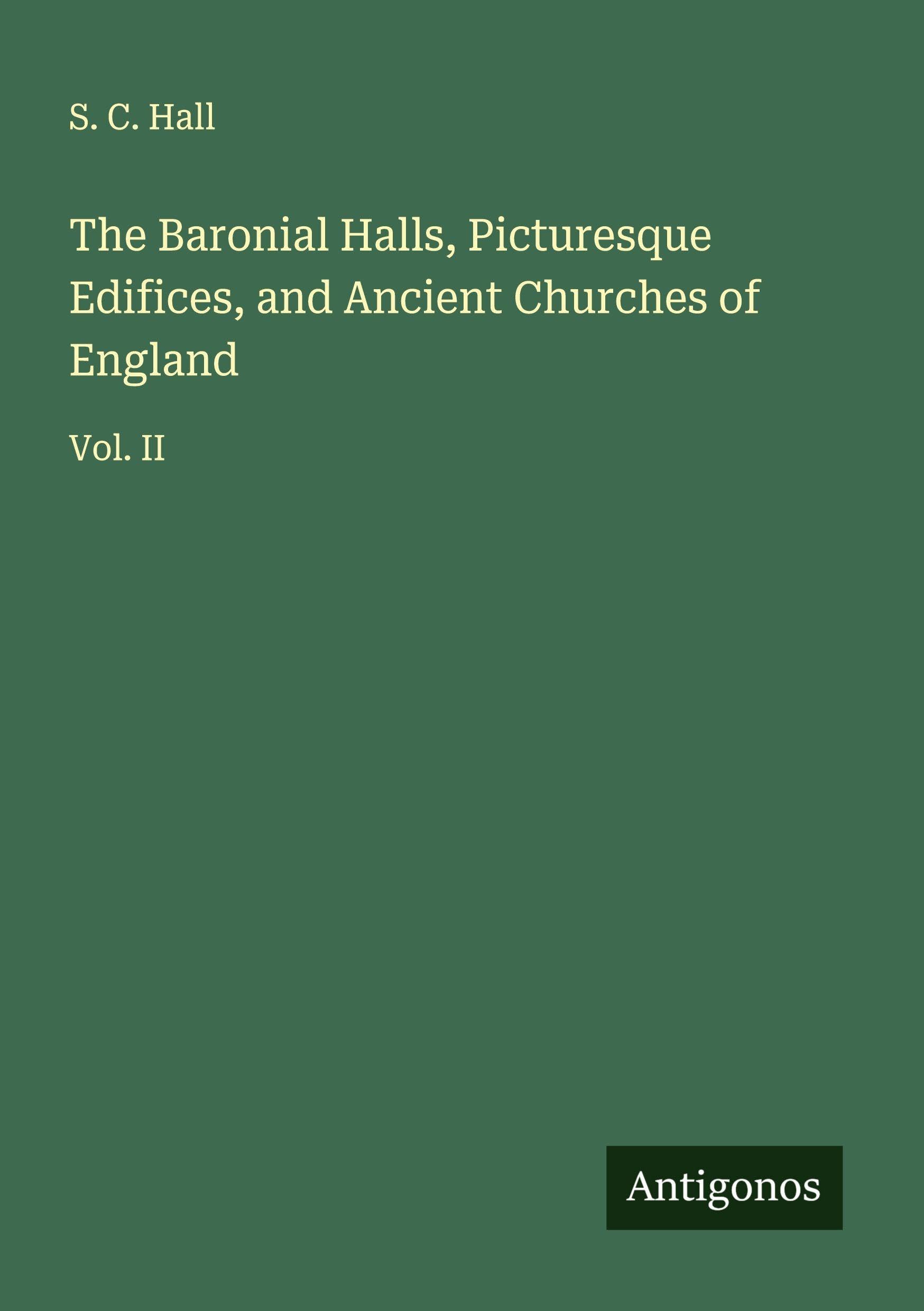 The Baronial Halls, Picturesque Edifices, and Ancient Churches of England Classics