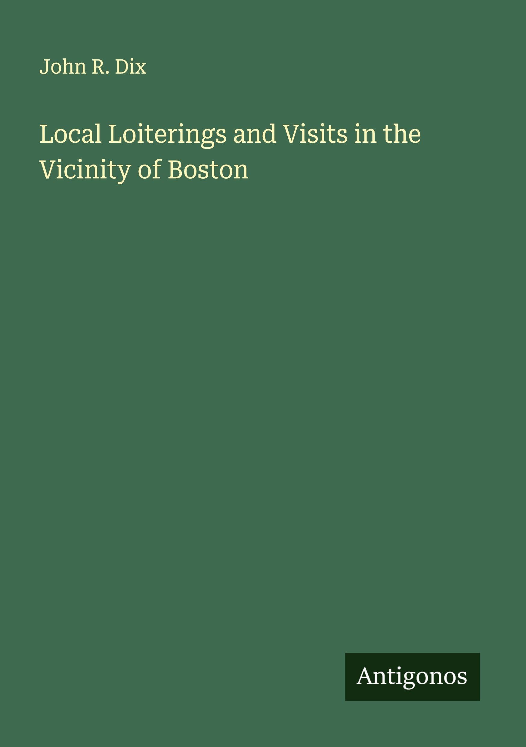 Local Loiterings and Visits in the Vicinity of Boston Classics