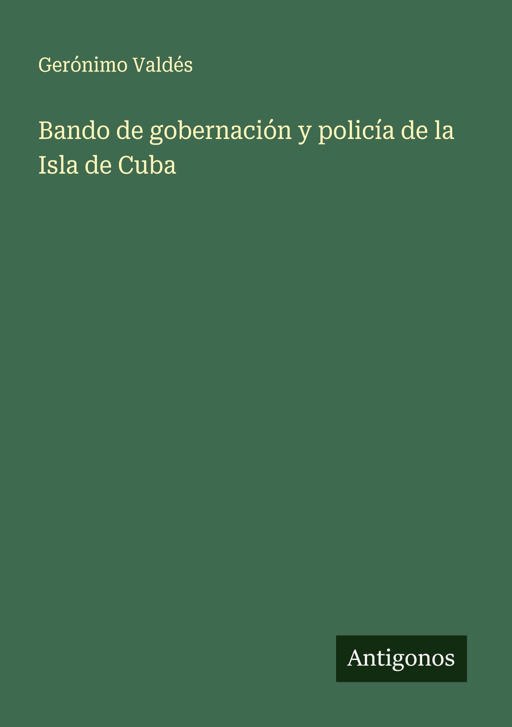 Bando de gobernación y policía de la Isla de Cuba Classics