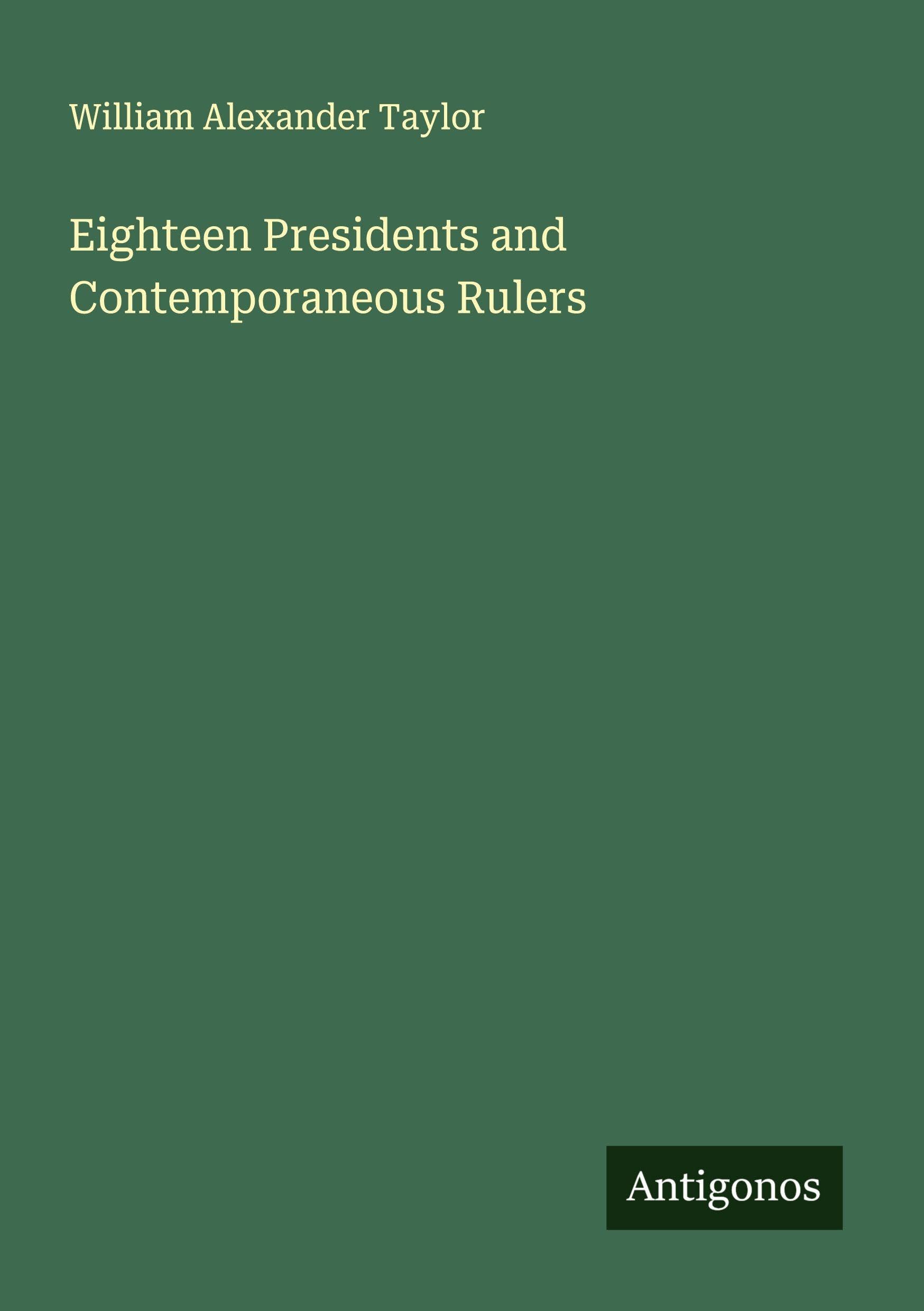 Eighteen Presidents and Contemporaneous Rulers Classics