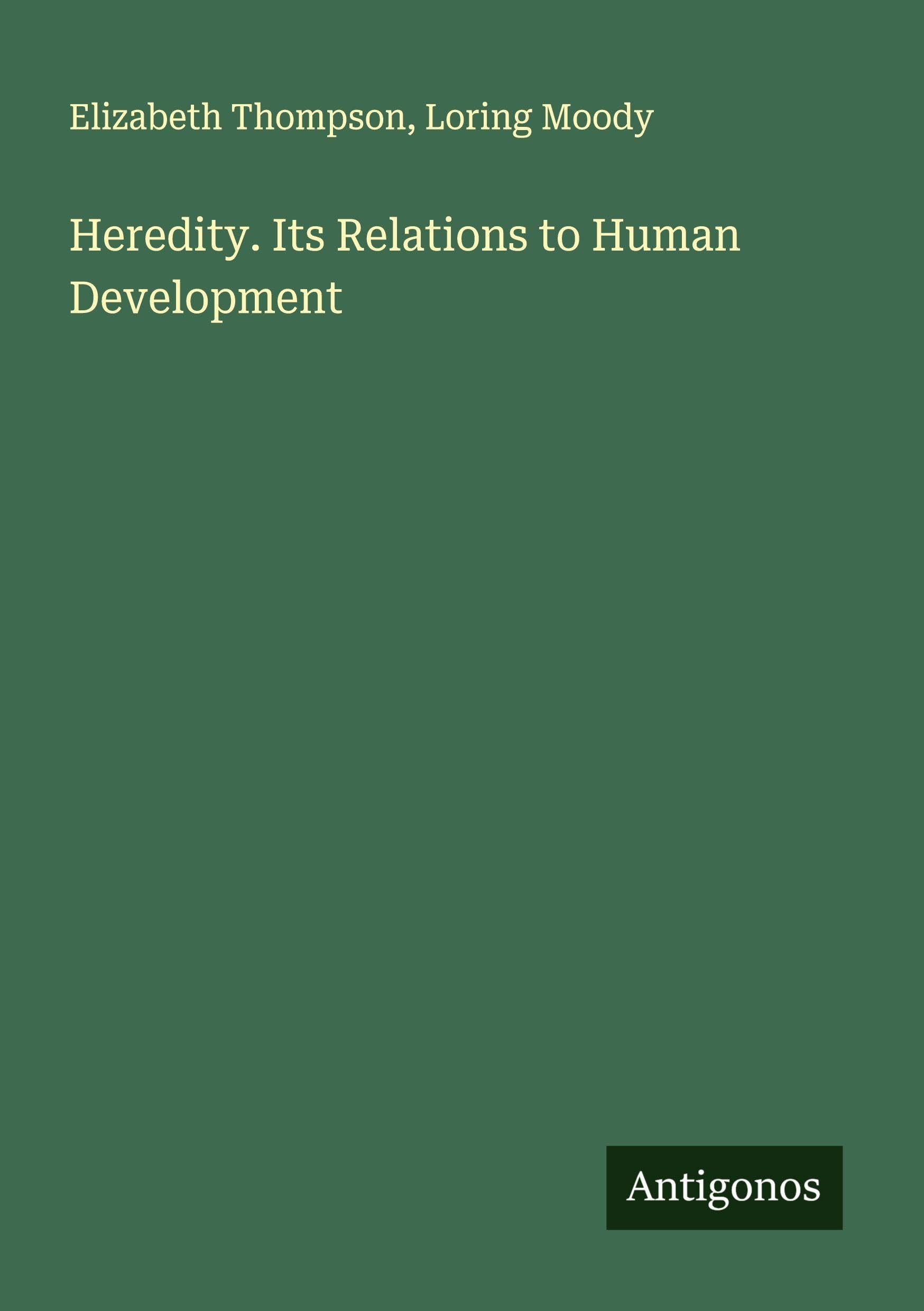 Heredity. Its Relations to Human Development Classics