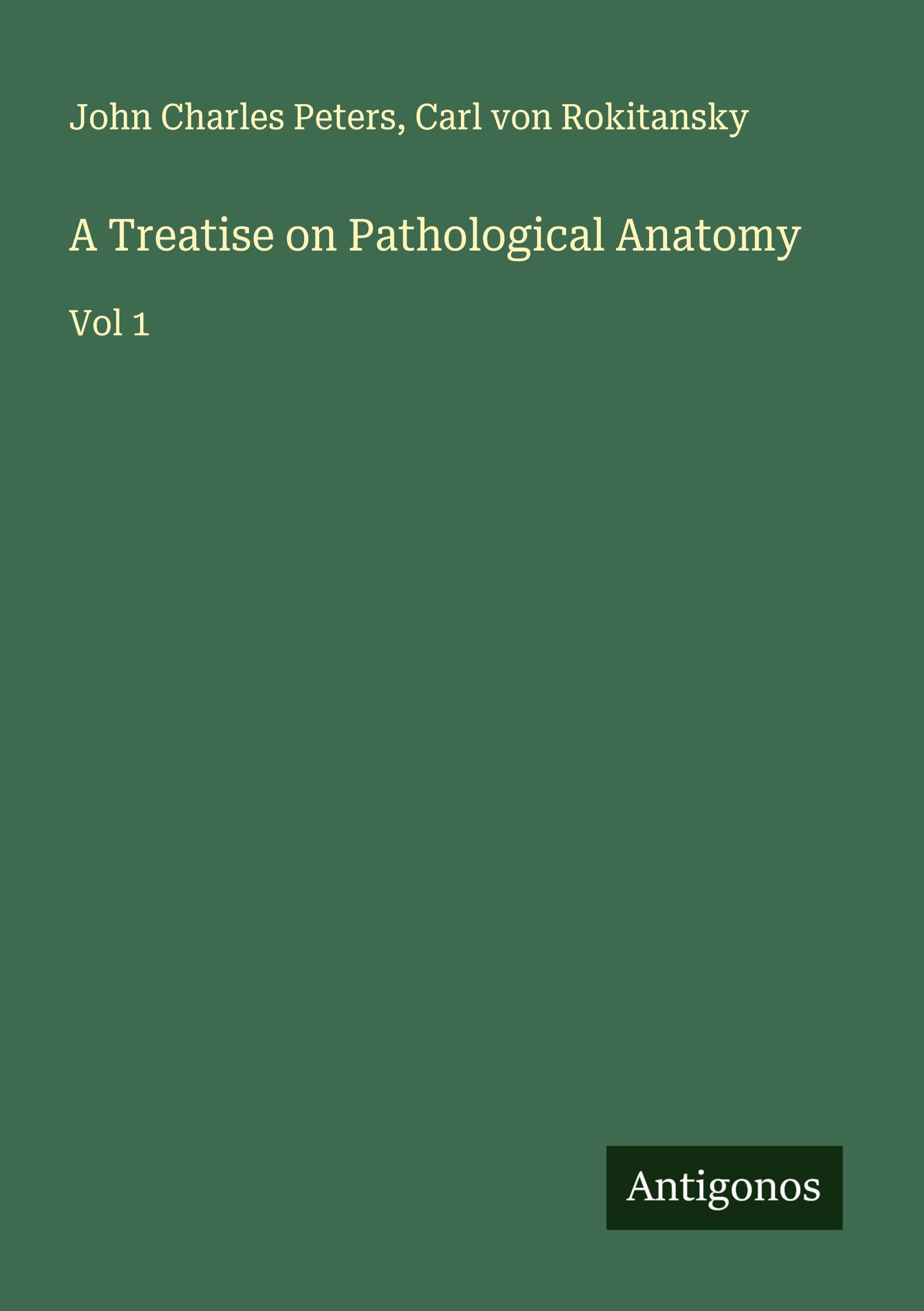 A Treatise on Pathological Anatomy Classics