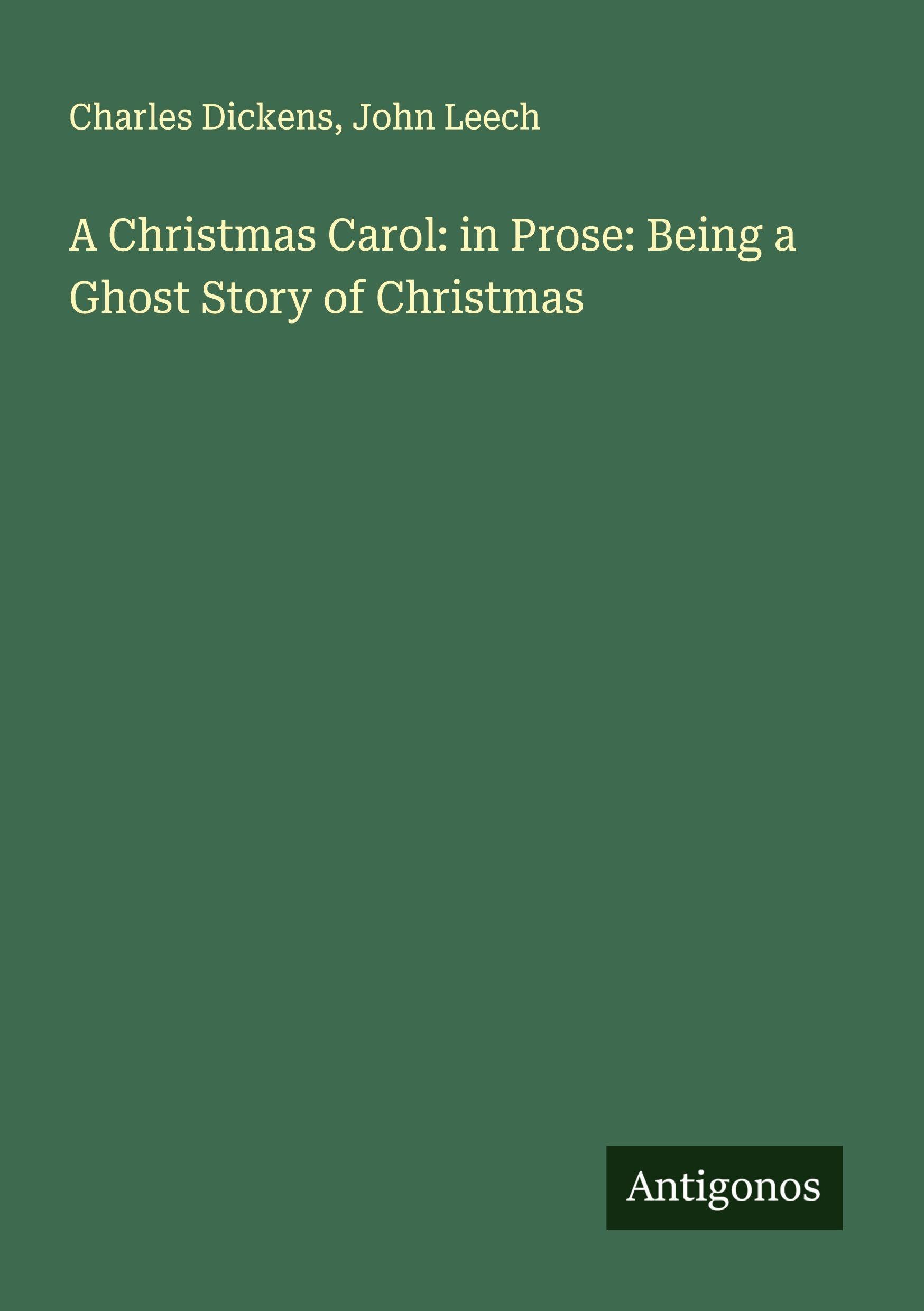 A Christmas Carol: in Prose: Being a Ghost Story of Christmas Classics