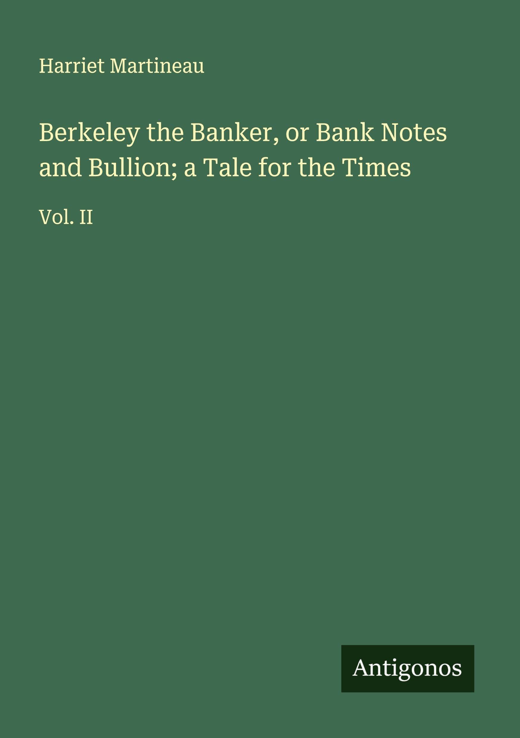Berkeley the Banker, or Bank Notes and Bullion; a Tale for the Times Classics