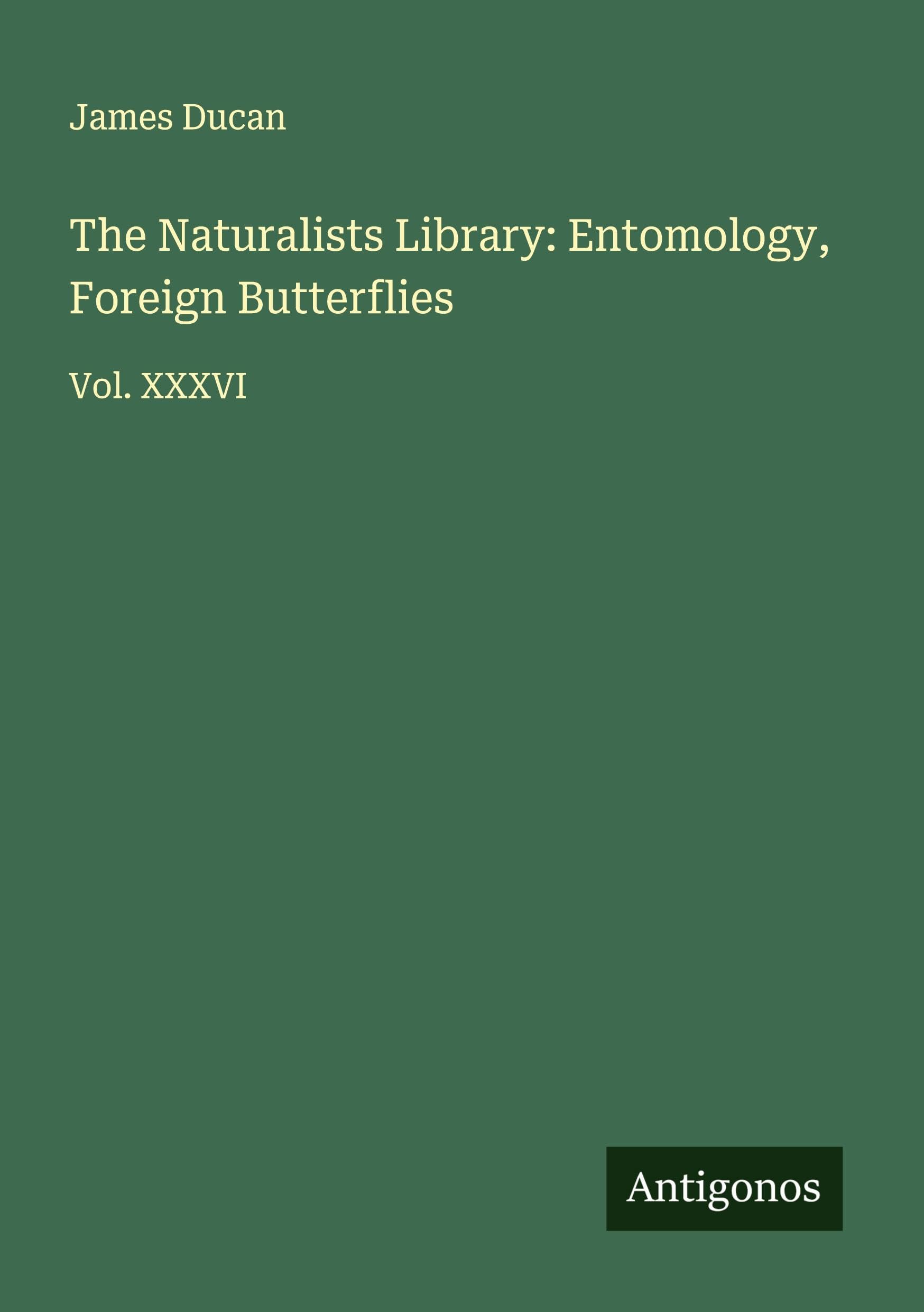 The Naturalists Library: Entomology, Foreign Butterflies Classics